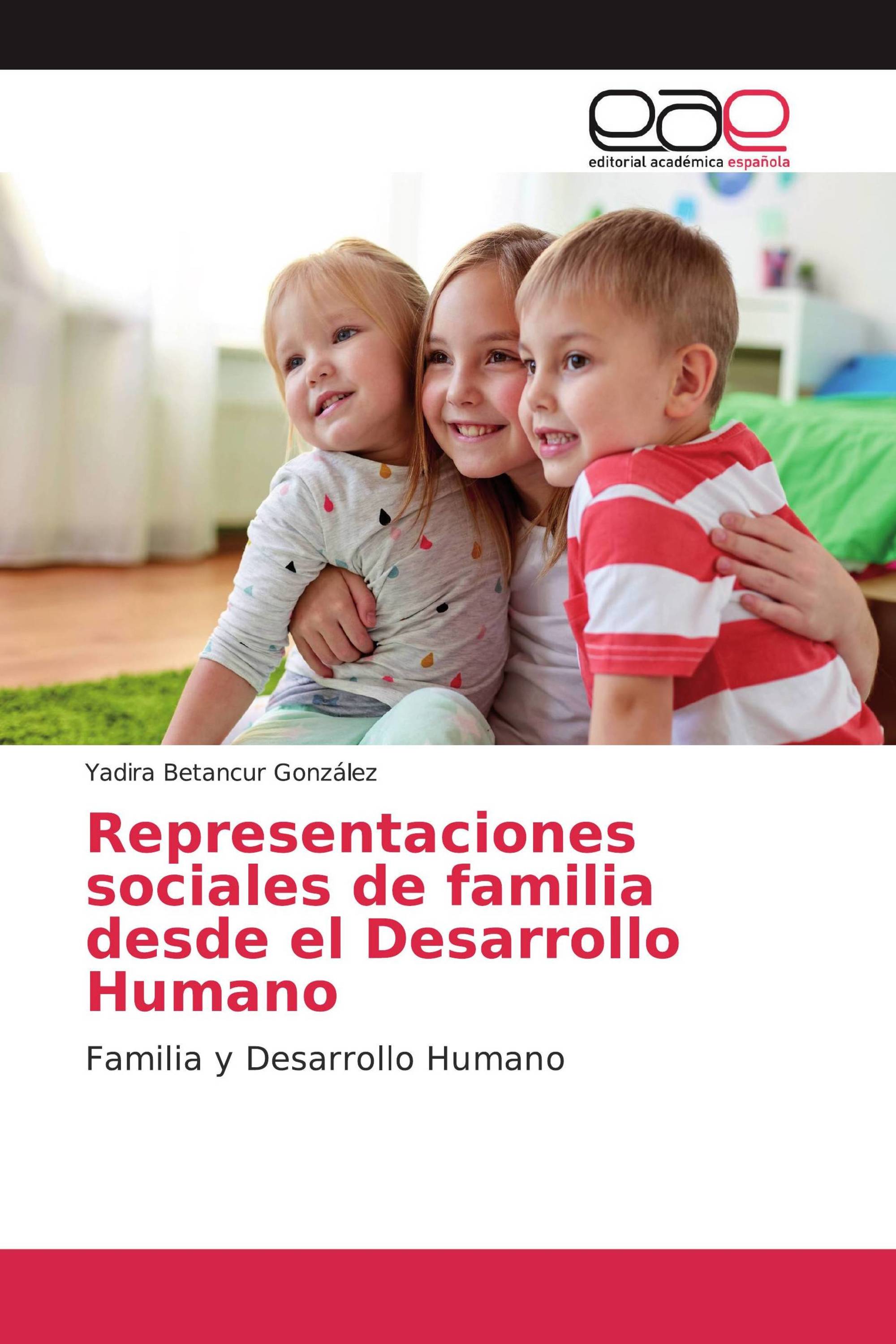 Representaciones sociales de familia desde el Desarrollo Humano