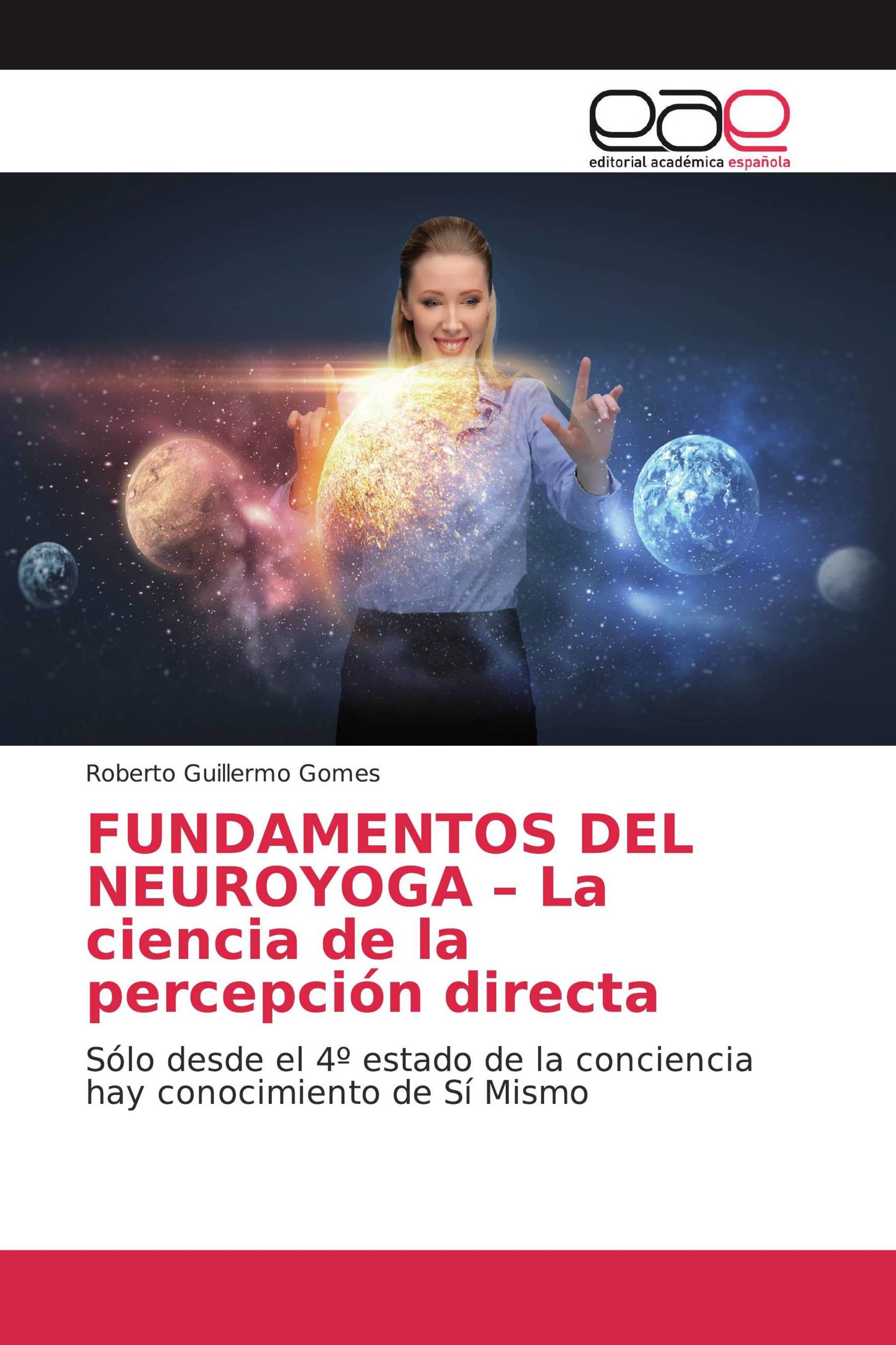 FUNDAMENTOS DEL NEUROYOGA – La ciencia de la percepción directa