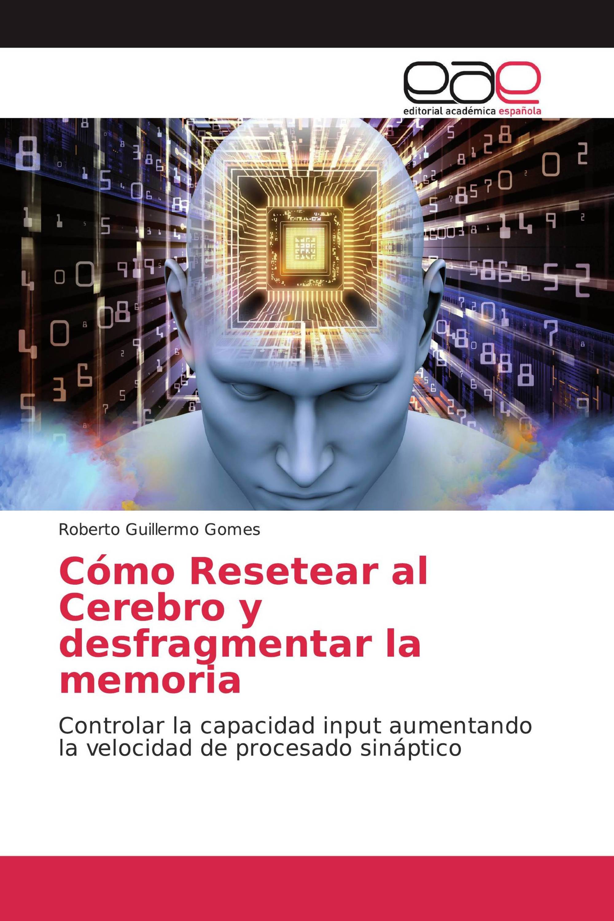 Cómo Resetear al Cerebro y desfragmentar la memoria