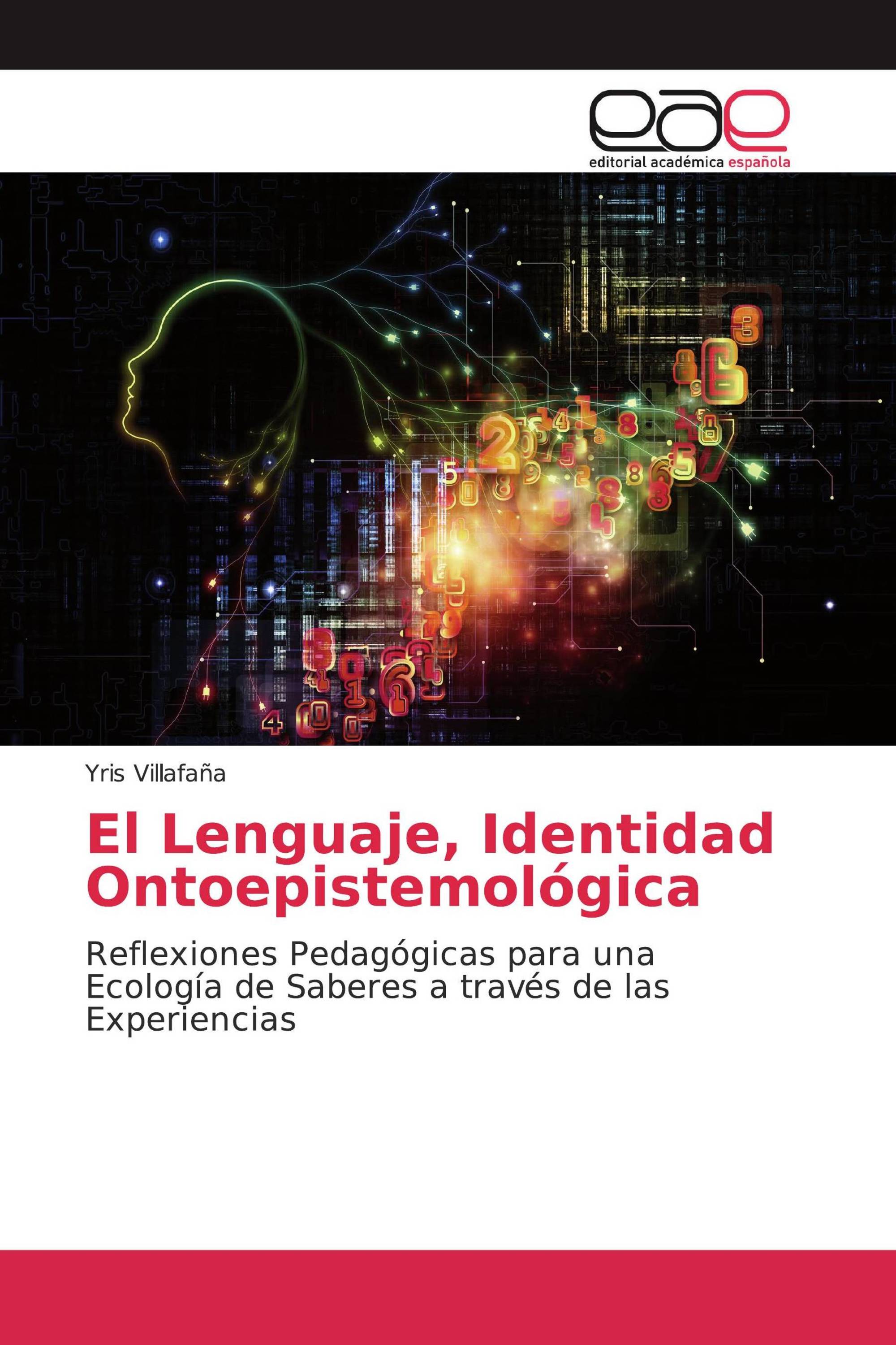 El Lenguaje, Identidad Ontoepistemológica