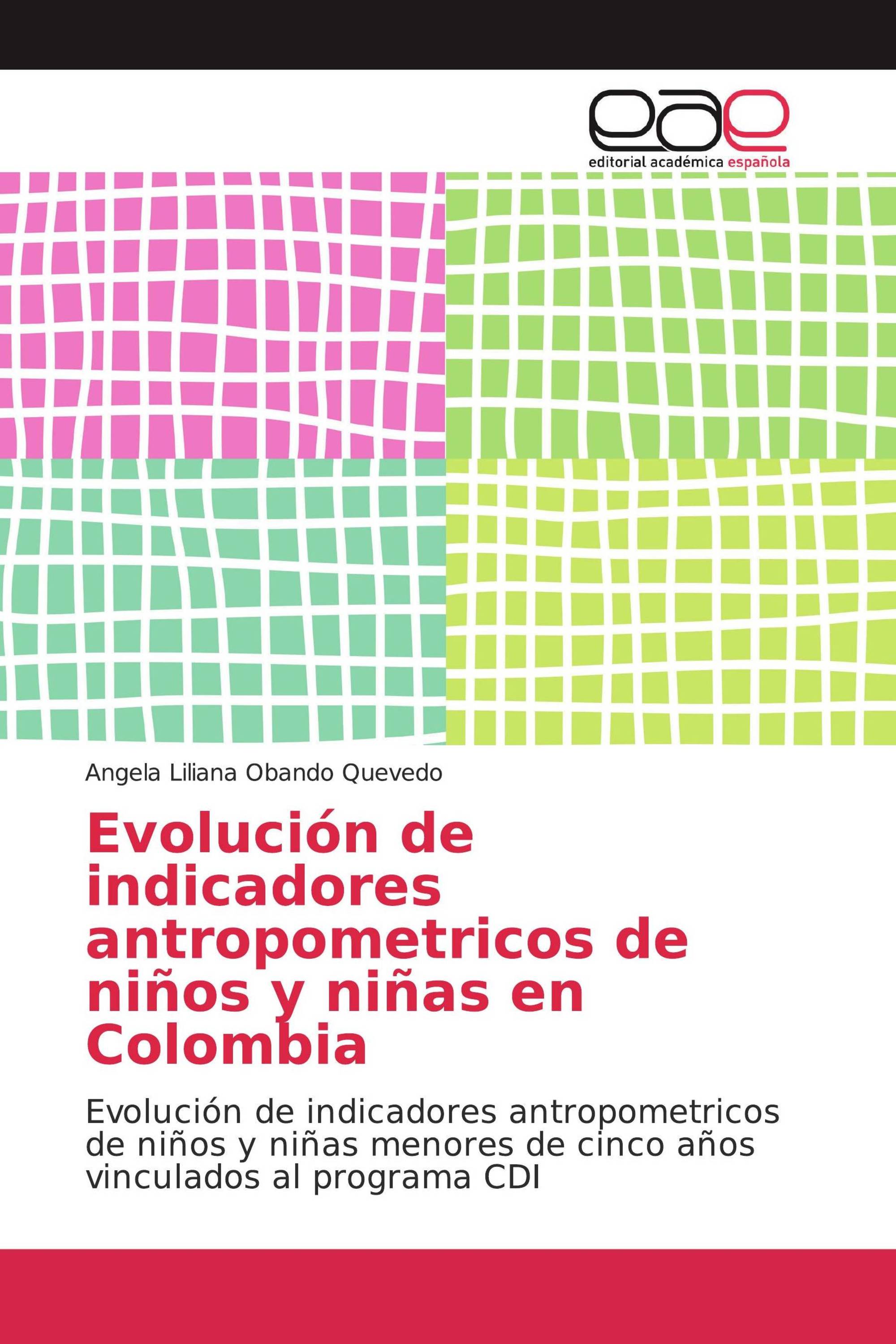 Evolución de indicadores antropometricos de niños y niñas en Colombia