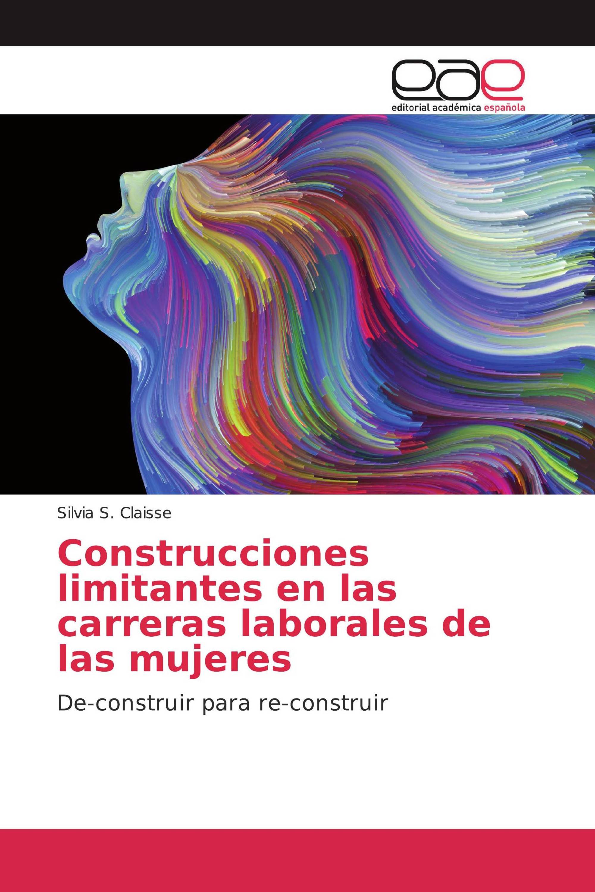 Construcciones limitantes en las carreras laborales de las mujeres