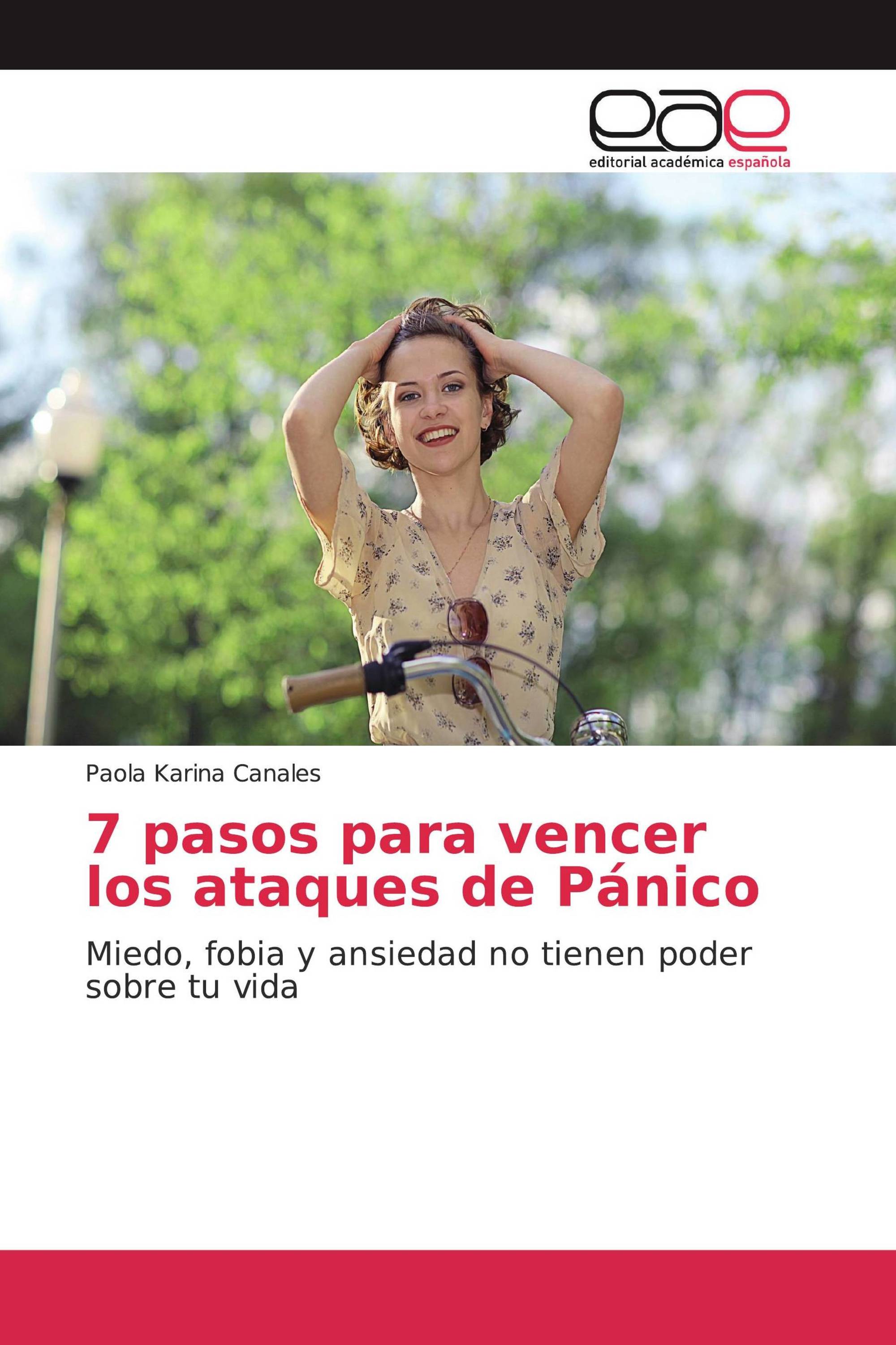 7 pasos para vencer los ataques de Pánico