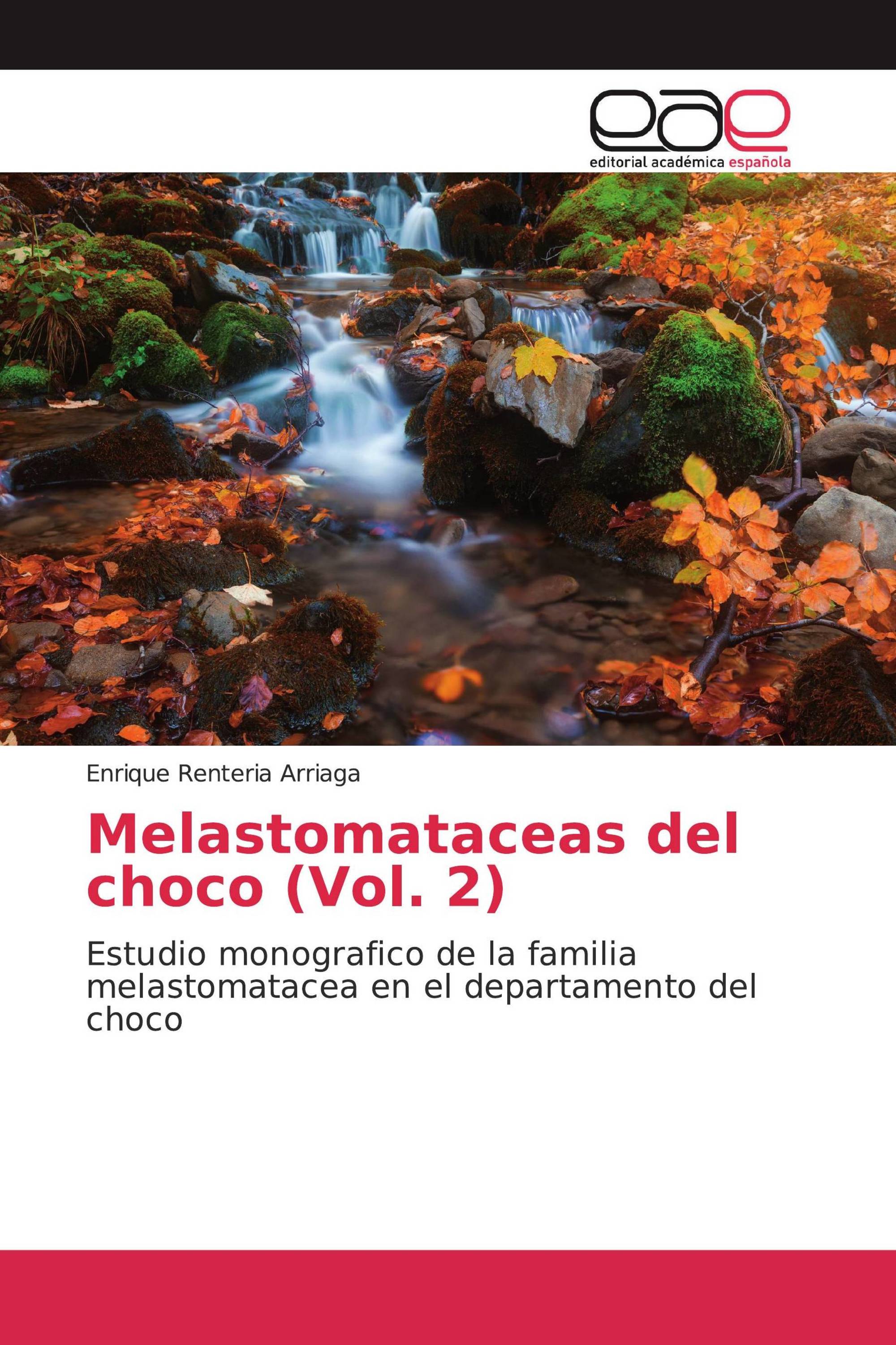 Melastomataceas del choco (Vol. 2)