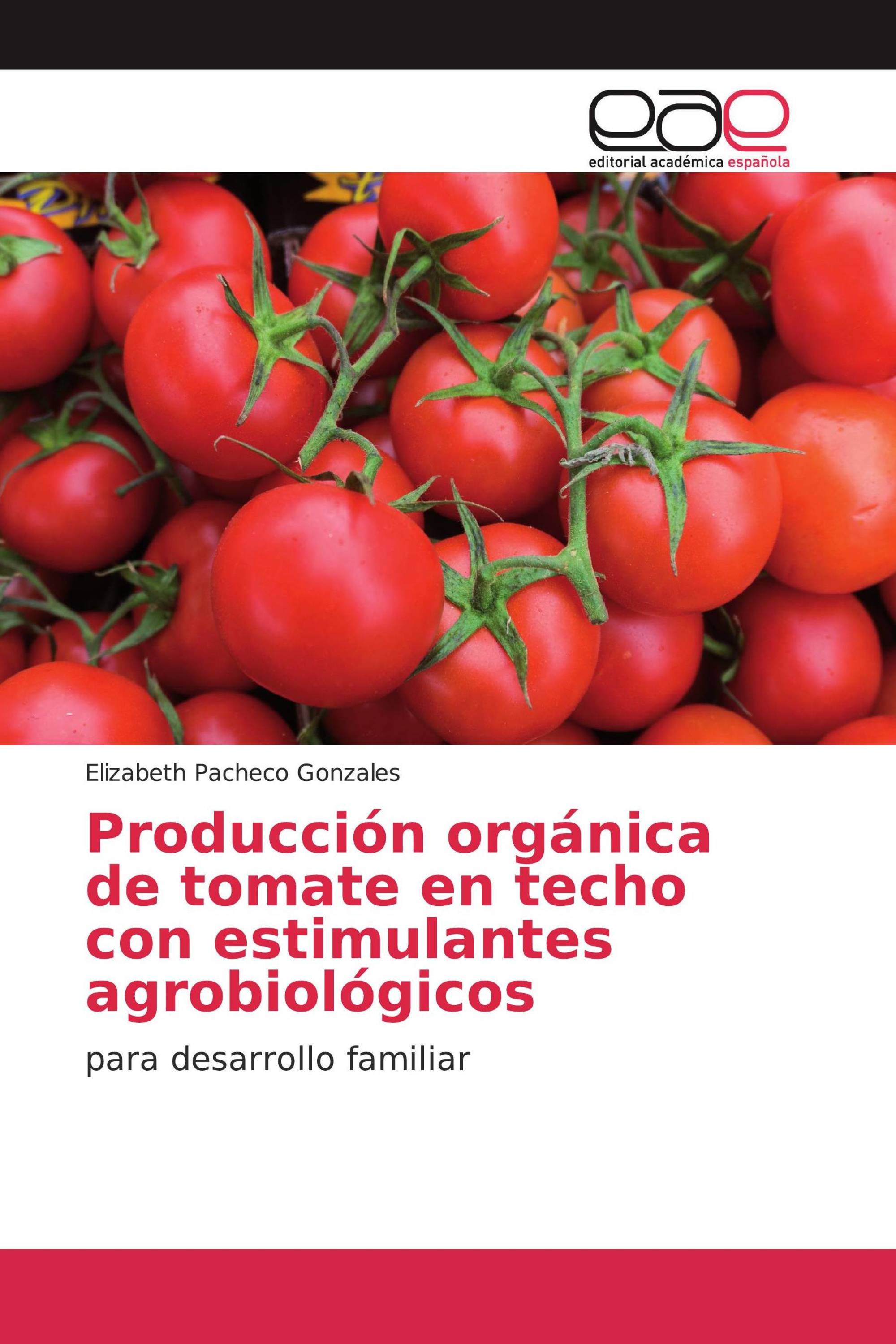 Producción orgánica de tomate en techo con estimulantes agrobiológicos