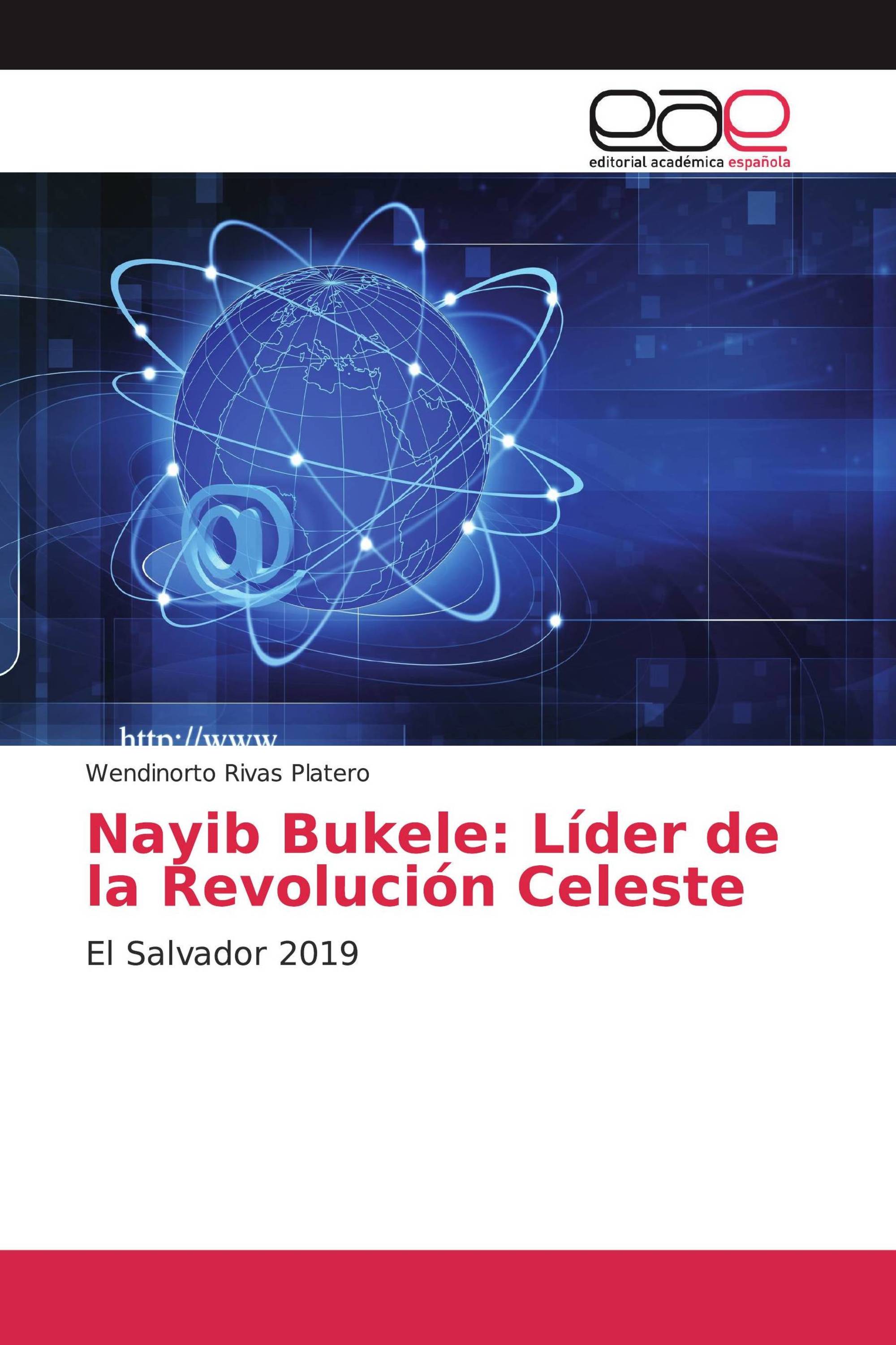 Nayib Bukele: Líder de la Revolución Celeste