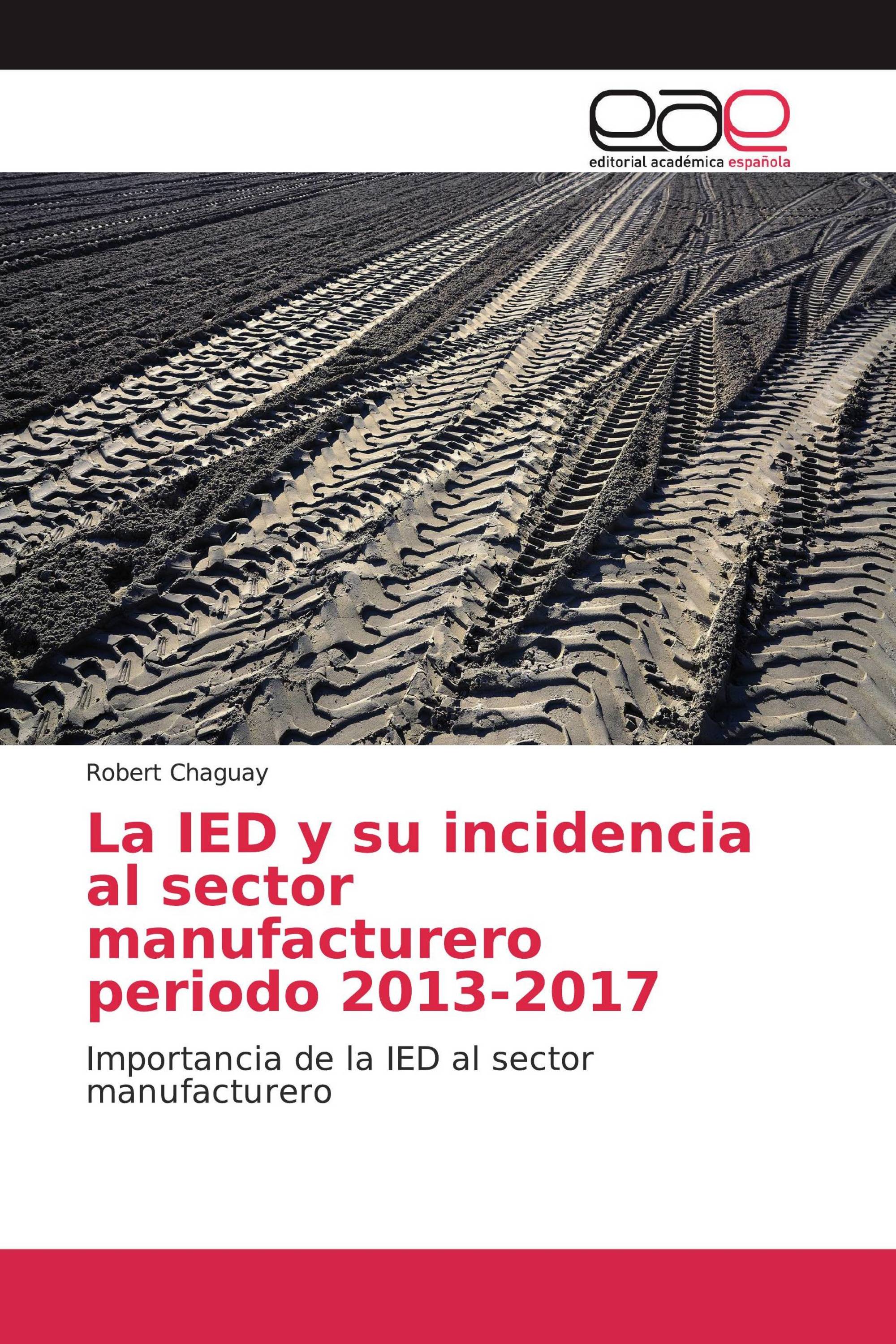 La IED y su incidencia al sector manufacturero periodo 2013-2017