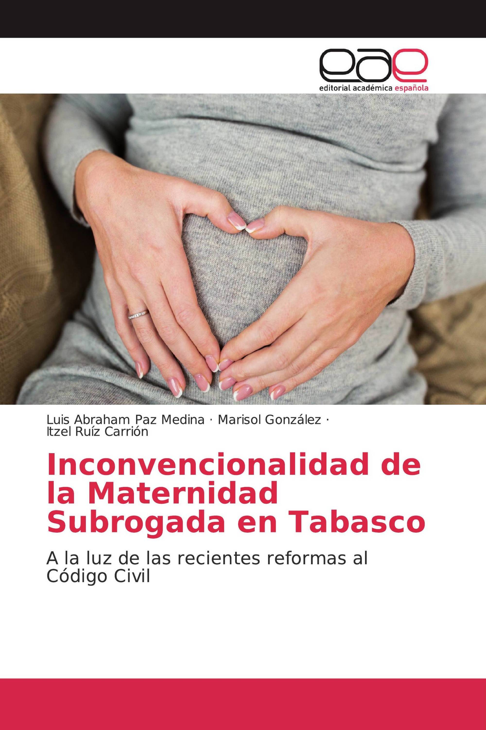 Inconvencionalidad de la Maternidad Subrogada en Tabasco