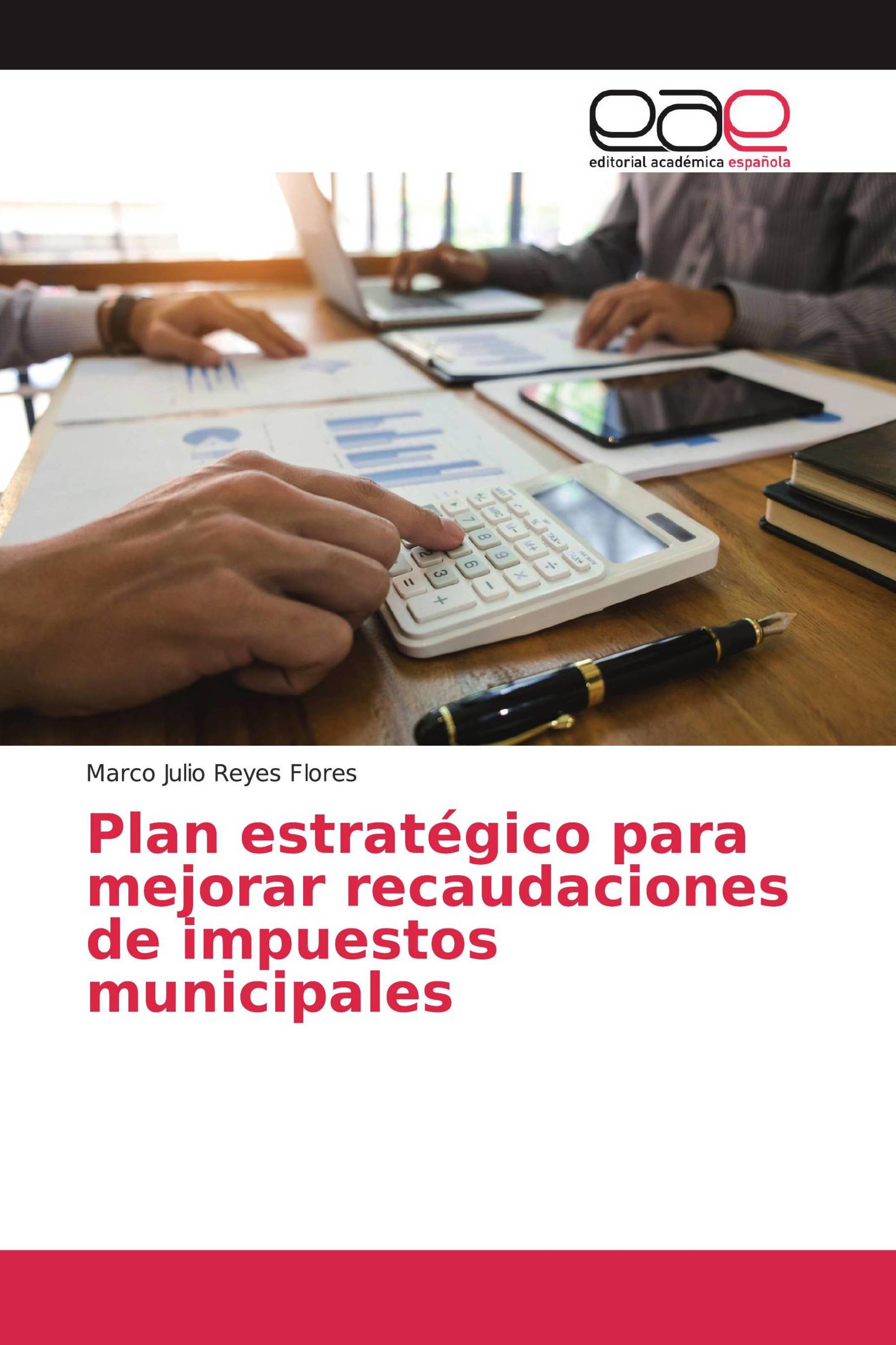 Plan estratégico para mejorar recaudaciones de impuestos municipales