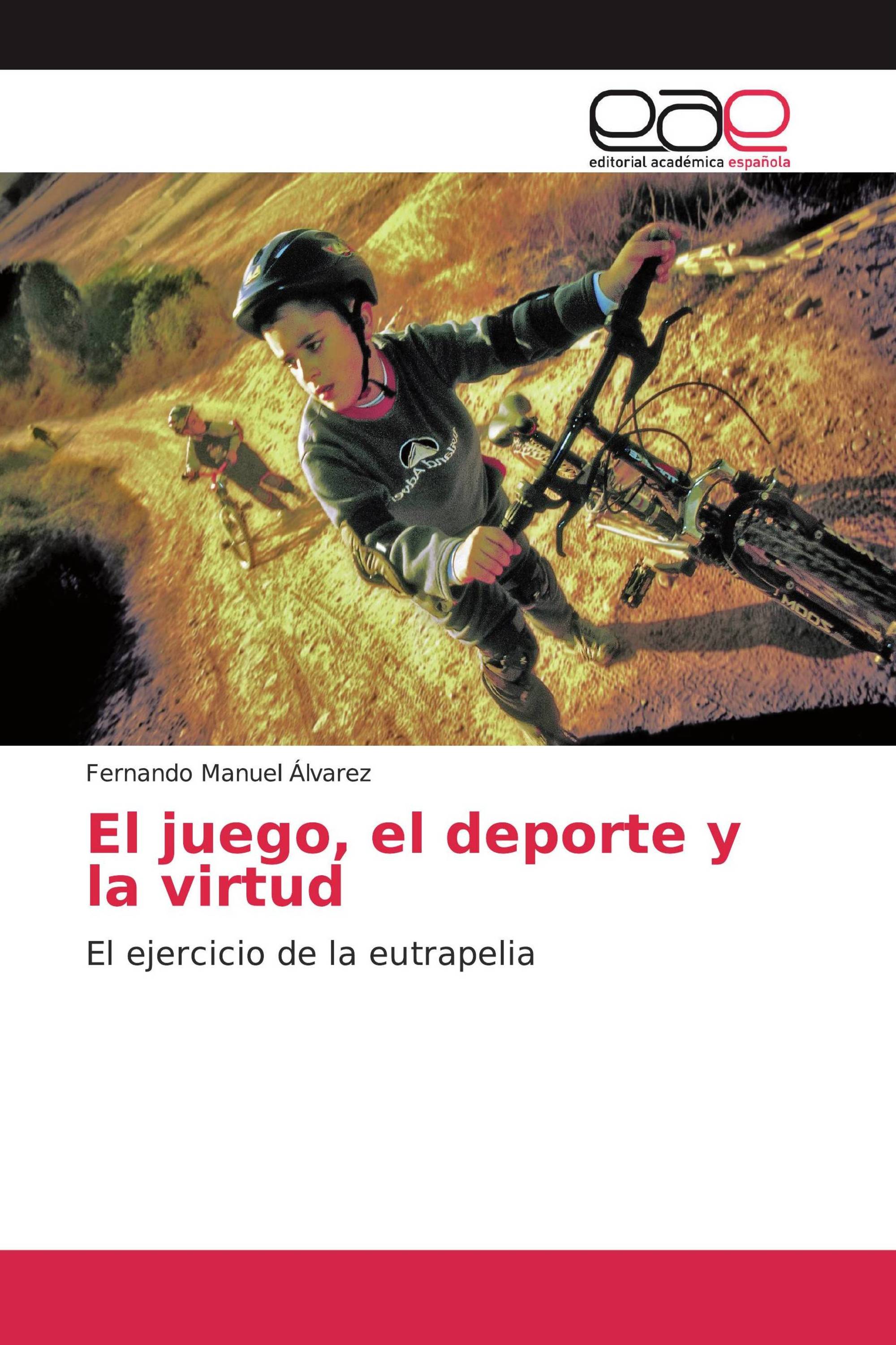 El juego, el deporte y la virtud