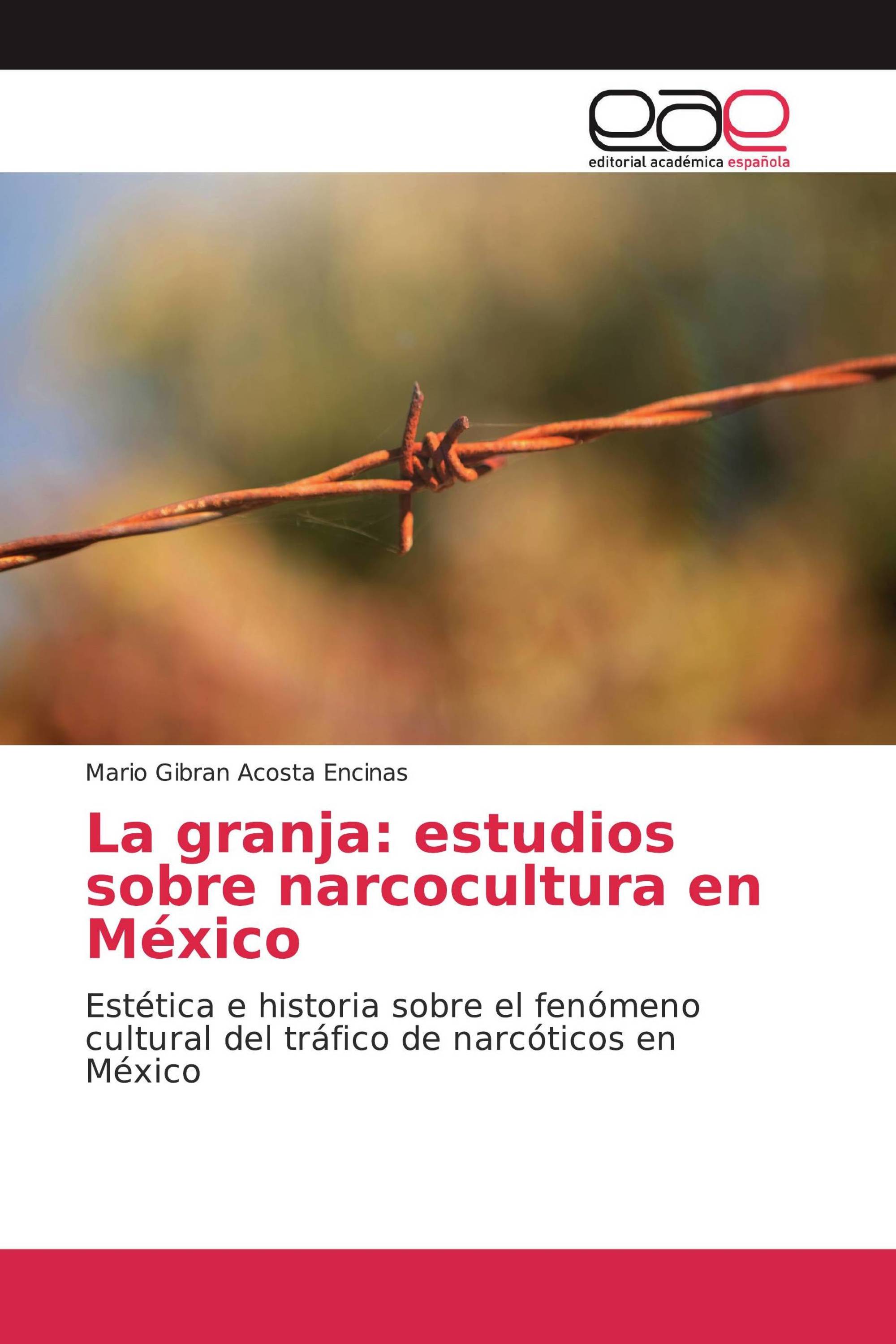 La granja: estudios sobre narcocultura en México