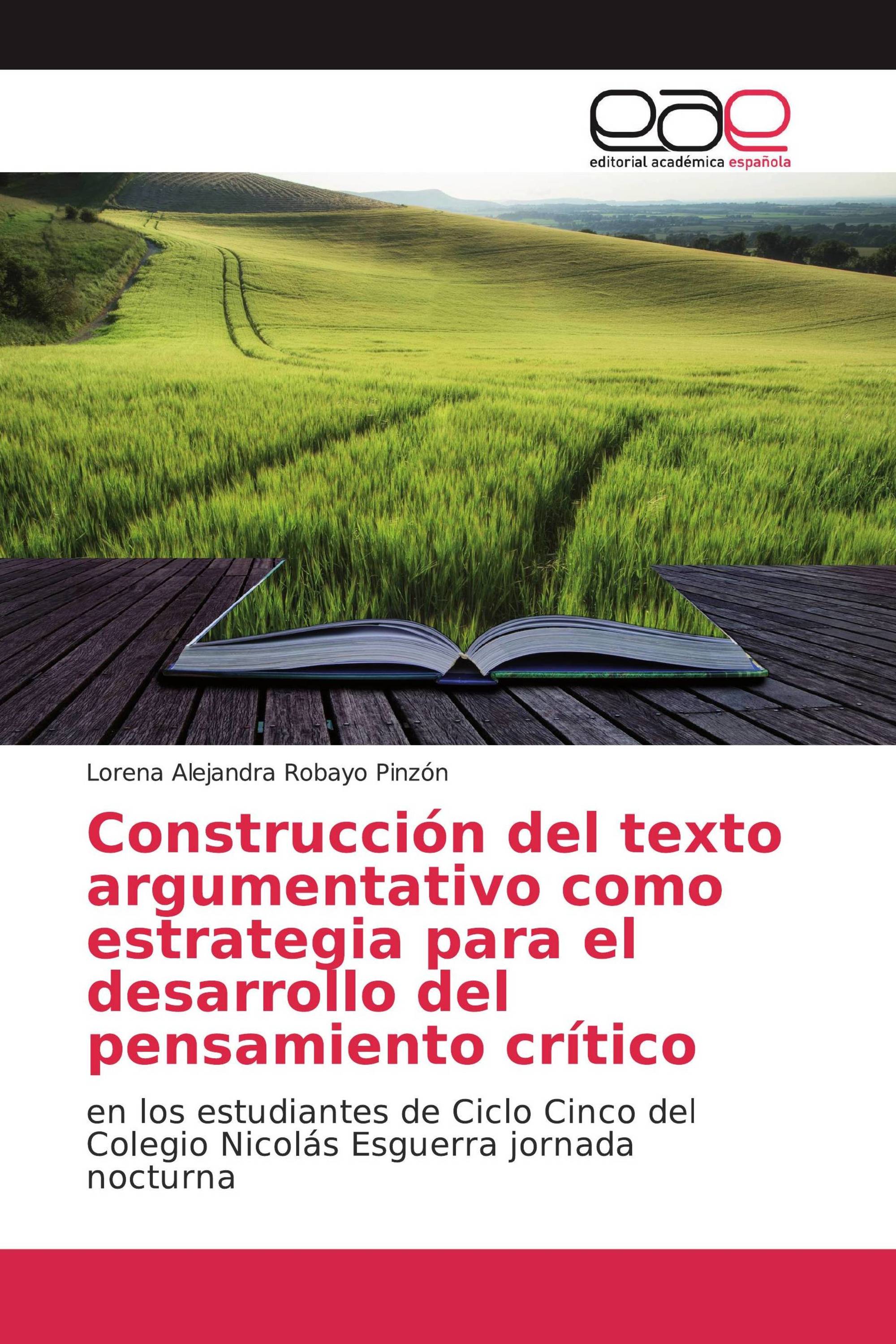 Construcción del texto argumentativo como estrategia para el desarrollo del pensamiento crítico