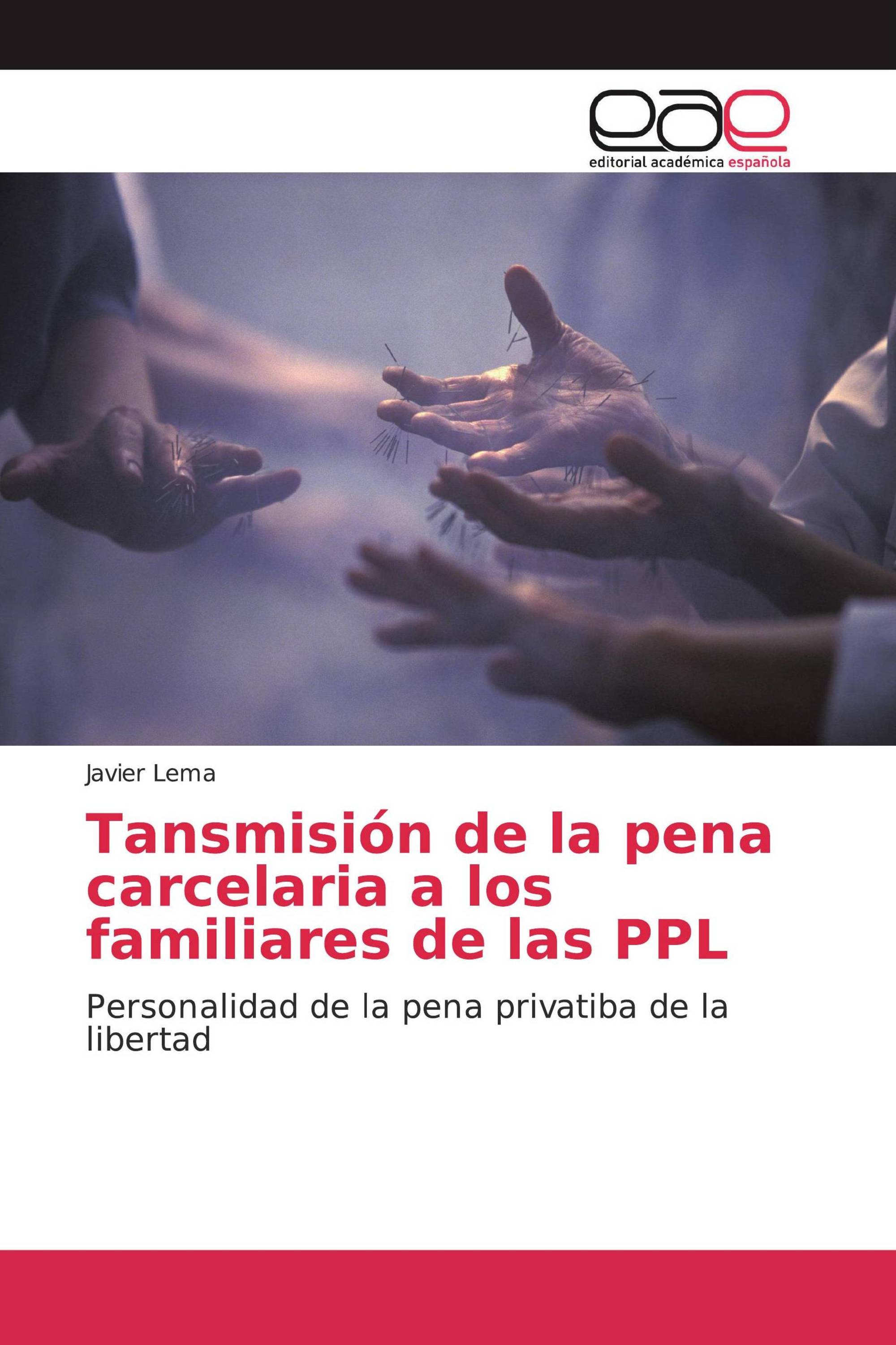 Tansmisión de la pena carcelaria a los familiares de las PPL