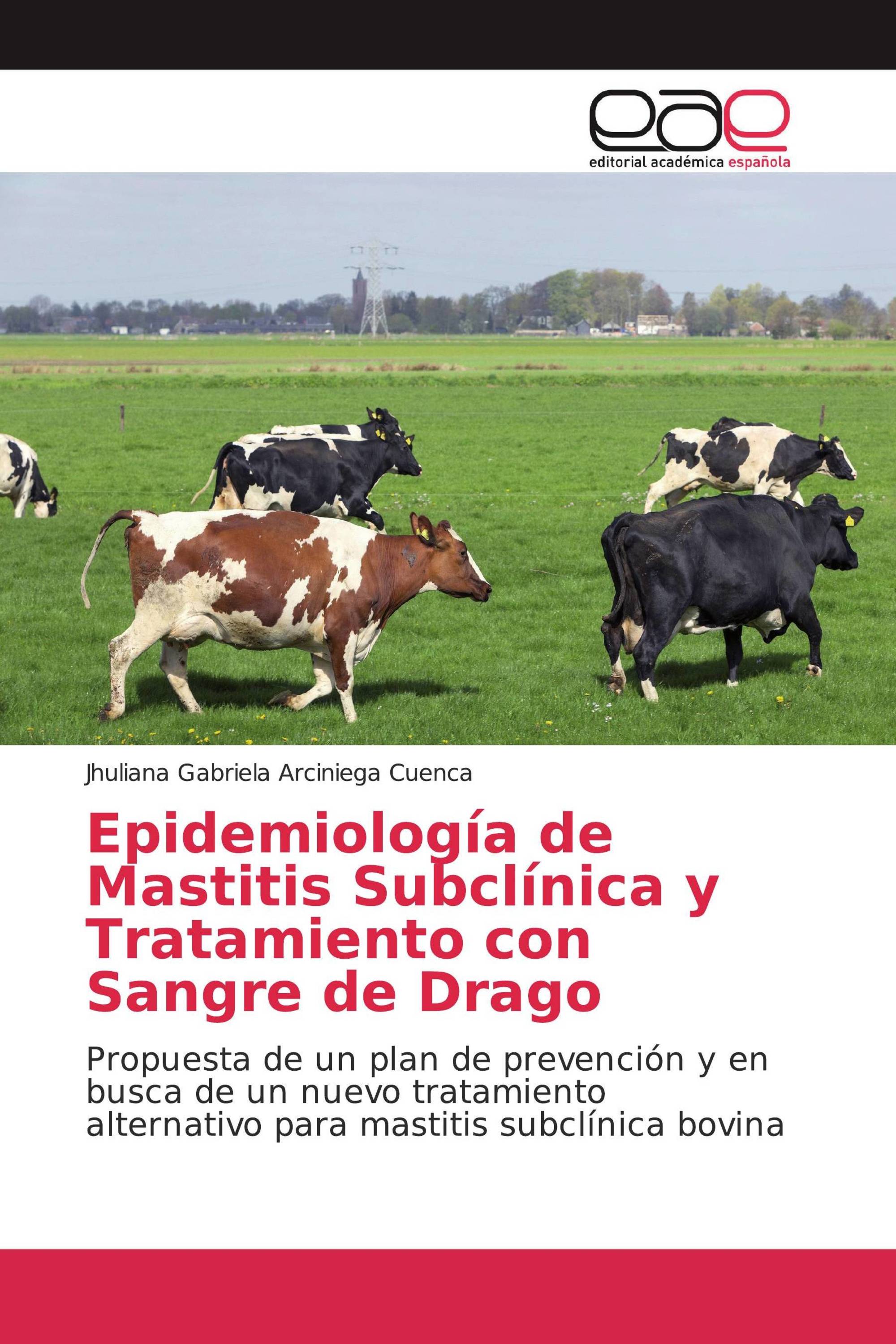 Epidemiología de Mastitis Subclínica y Tratamiento con Sangre de Drago