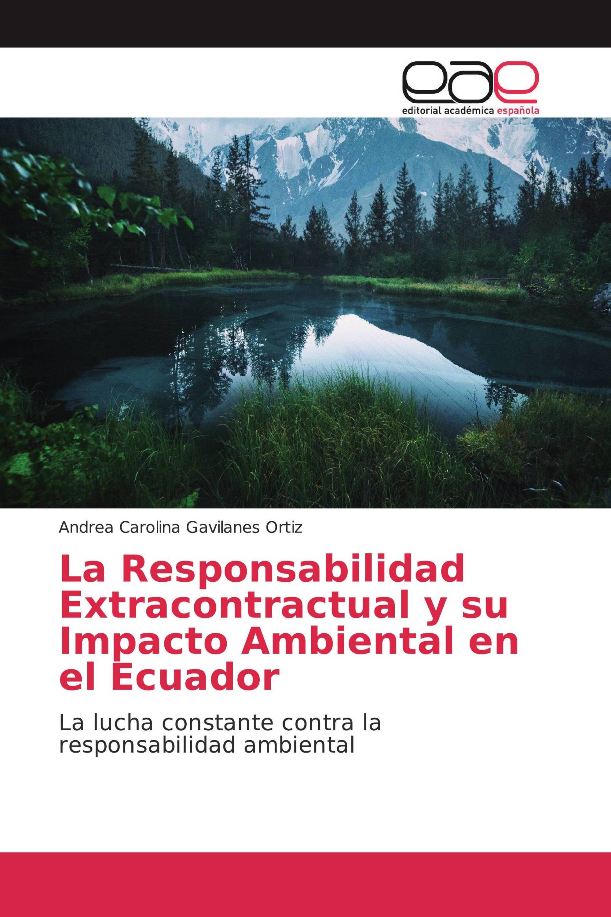 La Responsabilidad Extracontractual y su Impacto Ambiental en el Ecuador