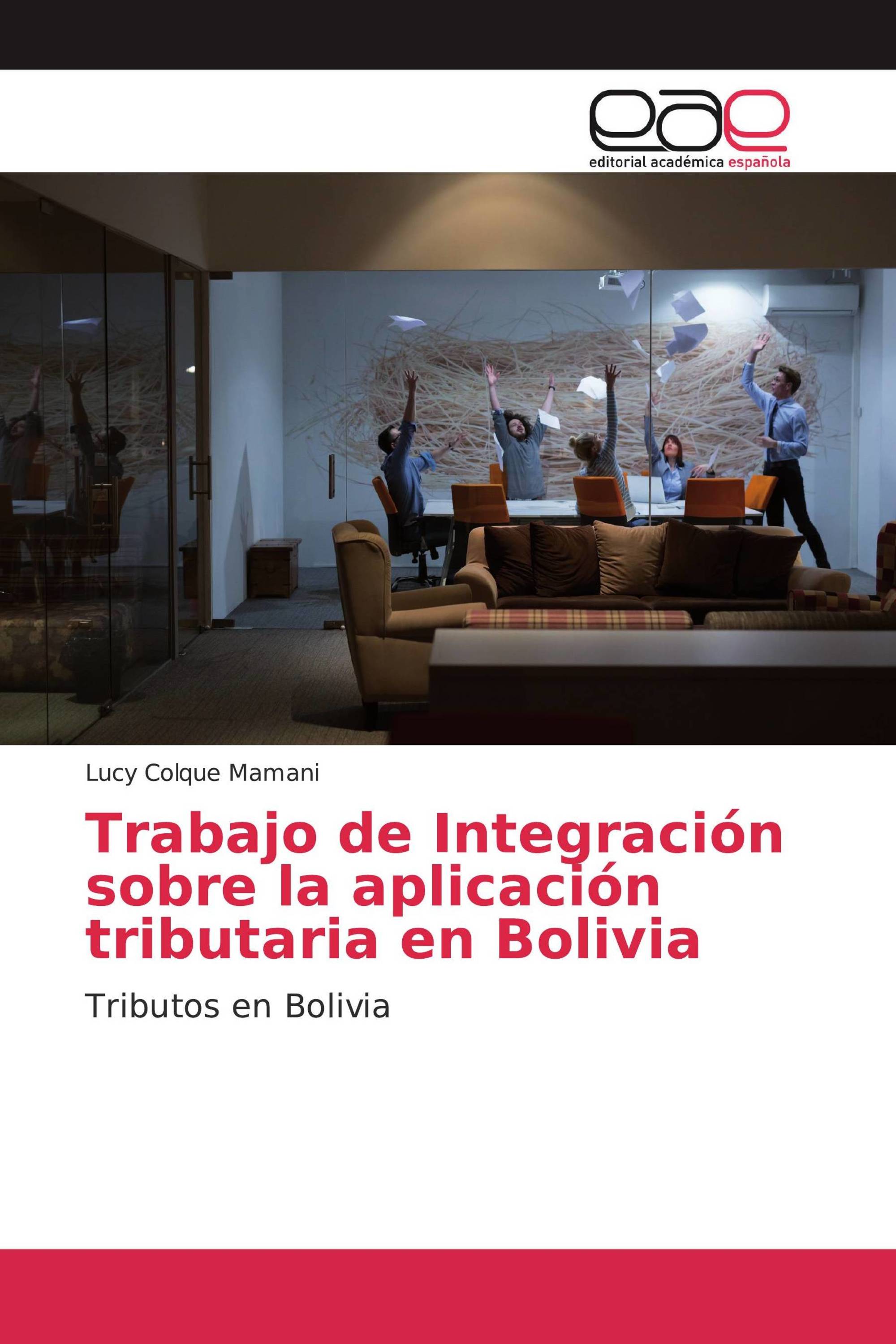 Trabajo de Integración sobre la aplicación tributaria en Bolivia