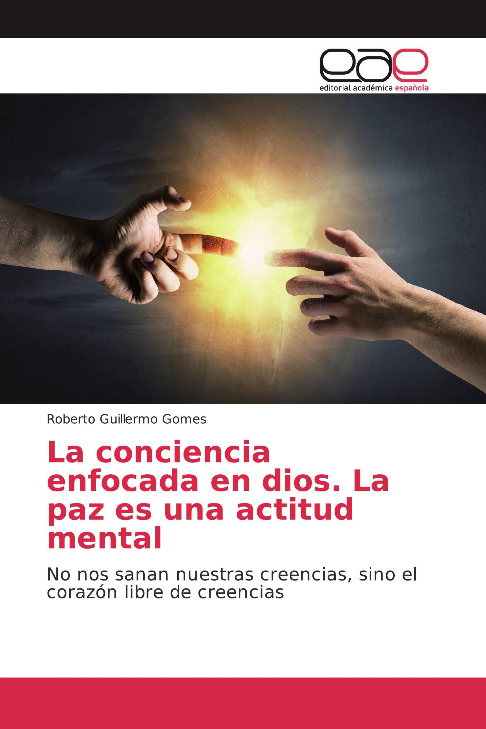 La conciencia enfocada en dios. La paz es una actitud mental