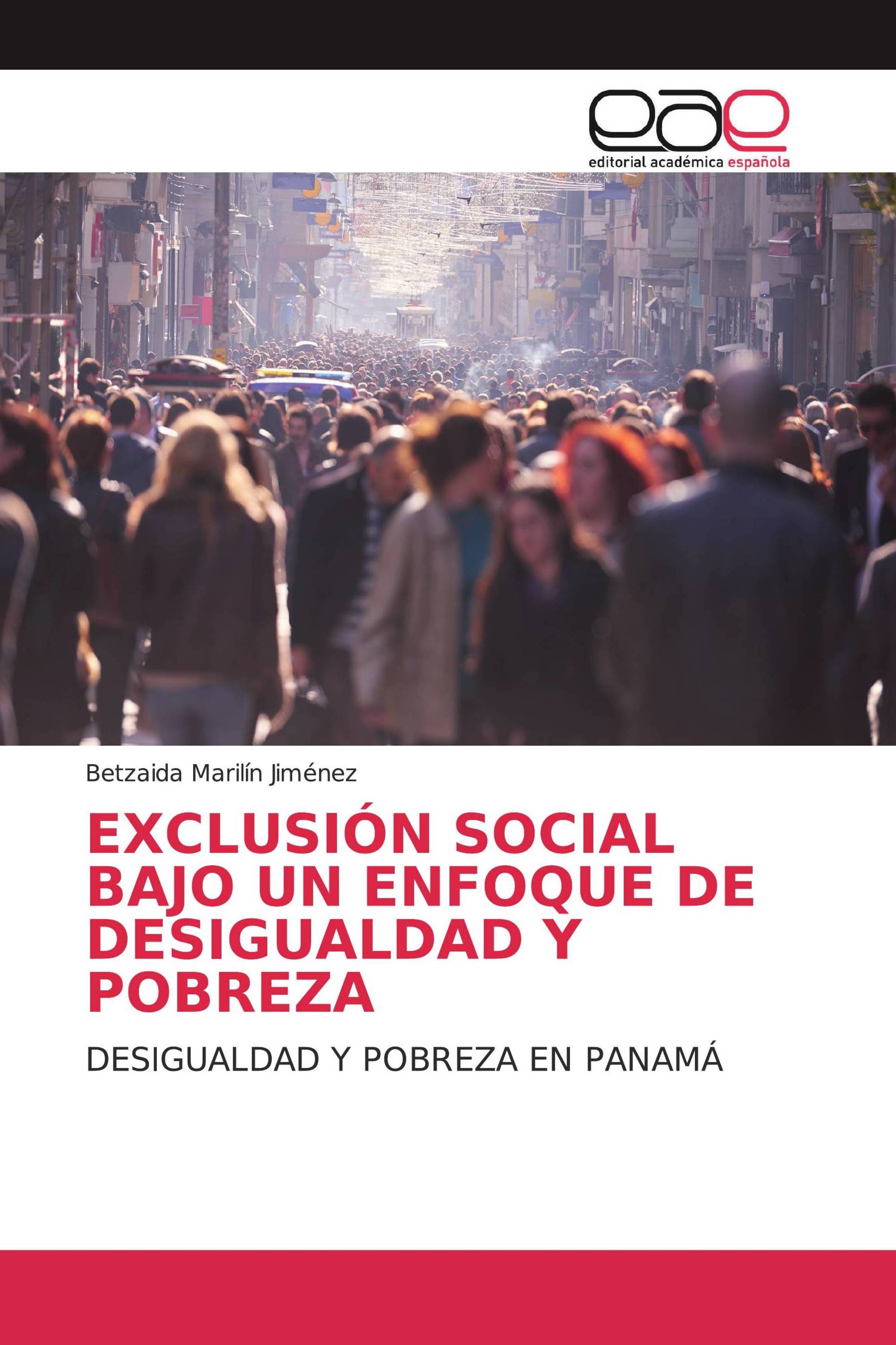 EXCLUSIÓN SOCIAL BAJO UN ENFOQUE DE DESIGUALDAD Y POBREZA