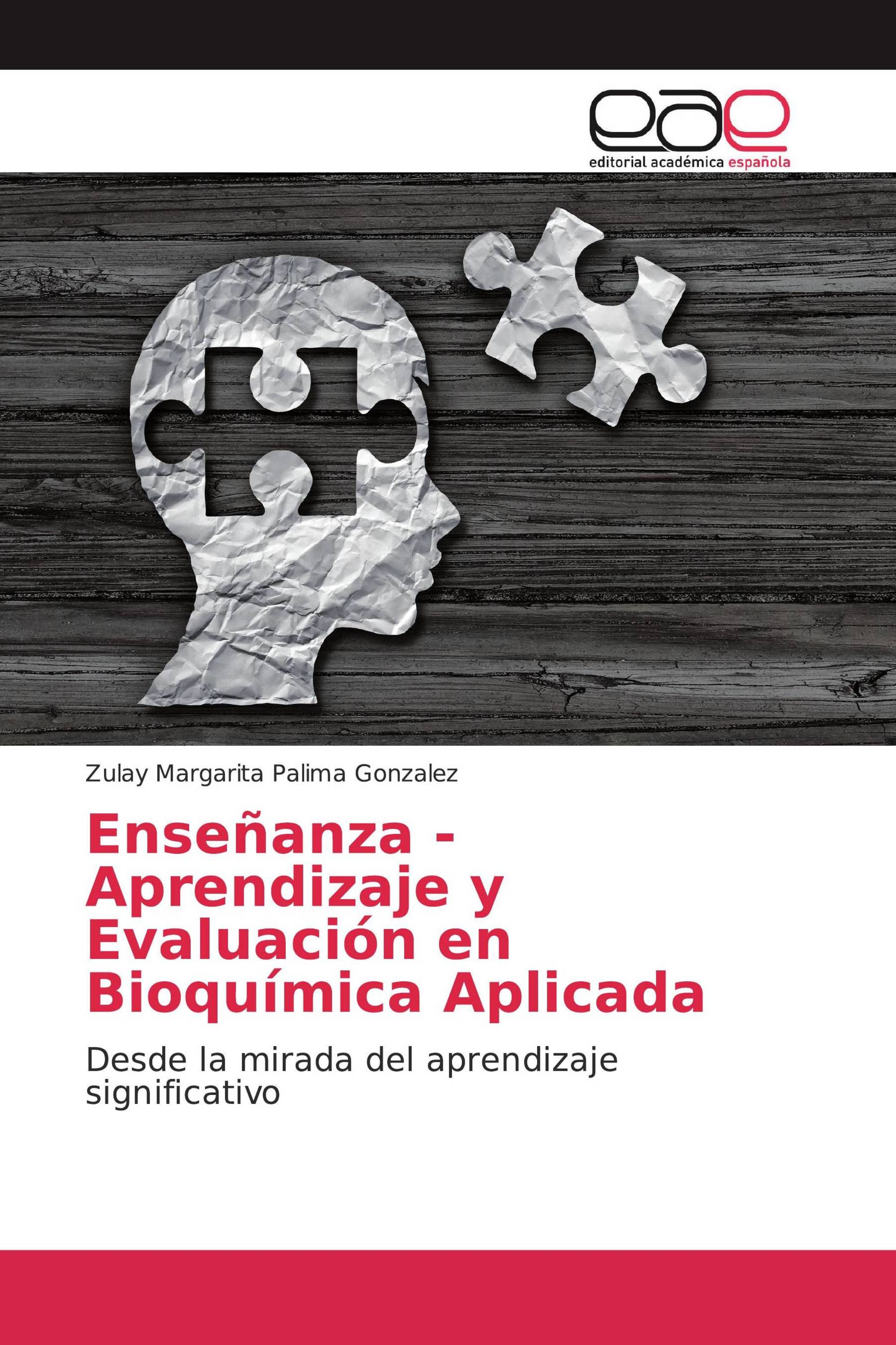 Enseñanza - Aprendizaje y Evaluación en Bioquímica Aplicada