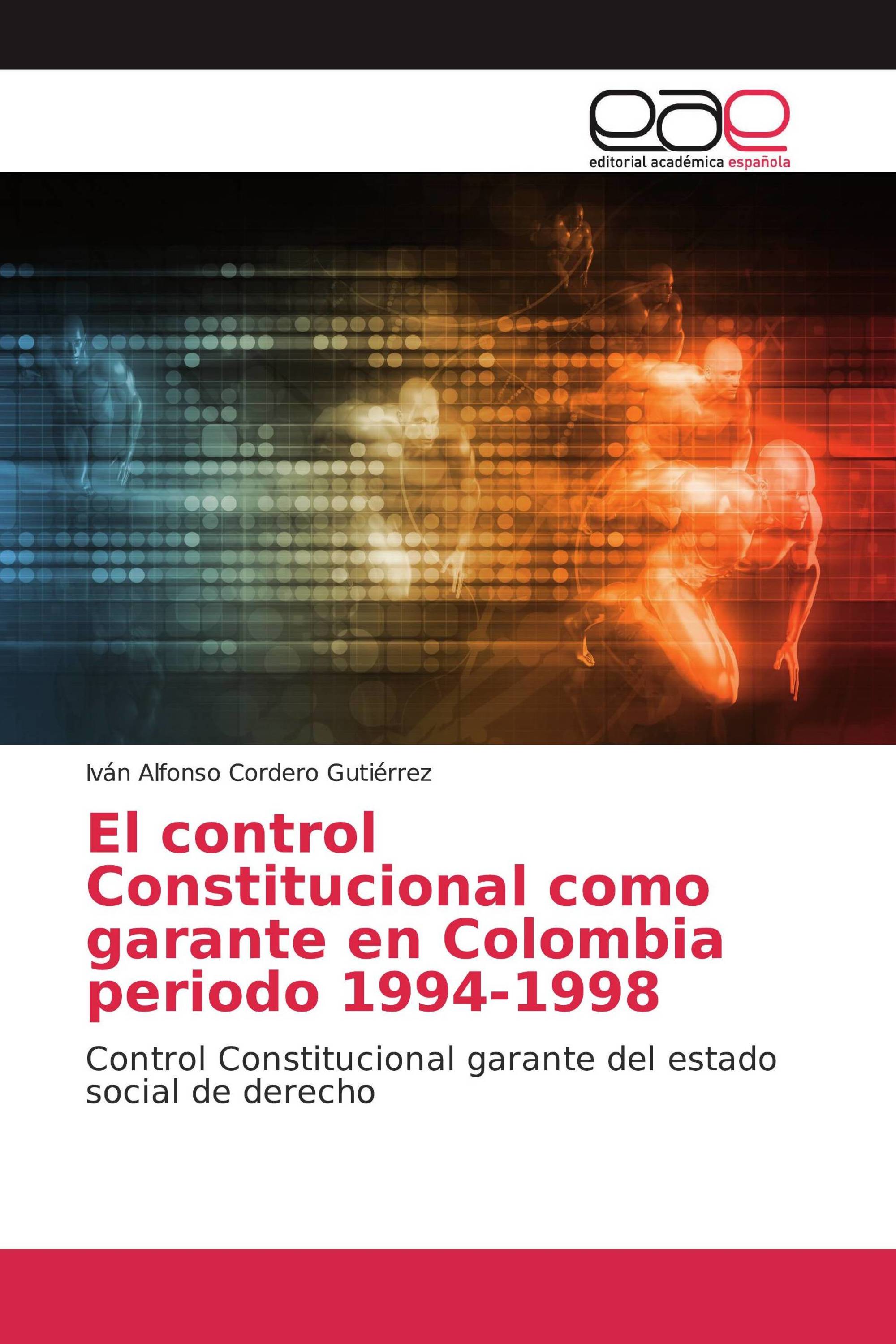 El control Constitucional como garante en Colombia periodo 1994-1998