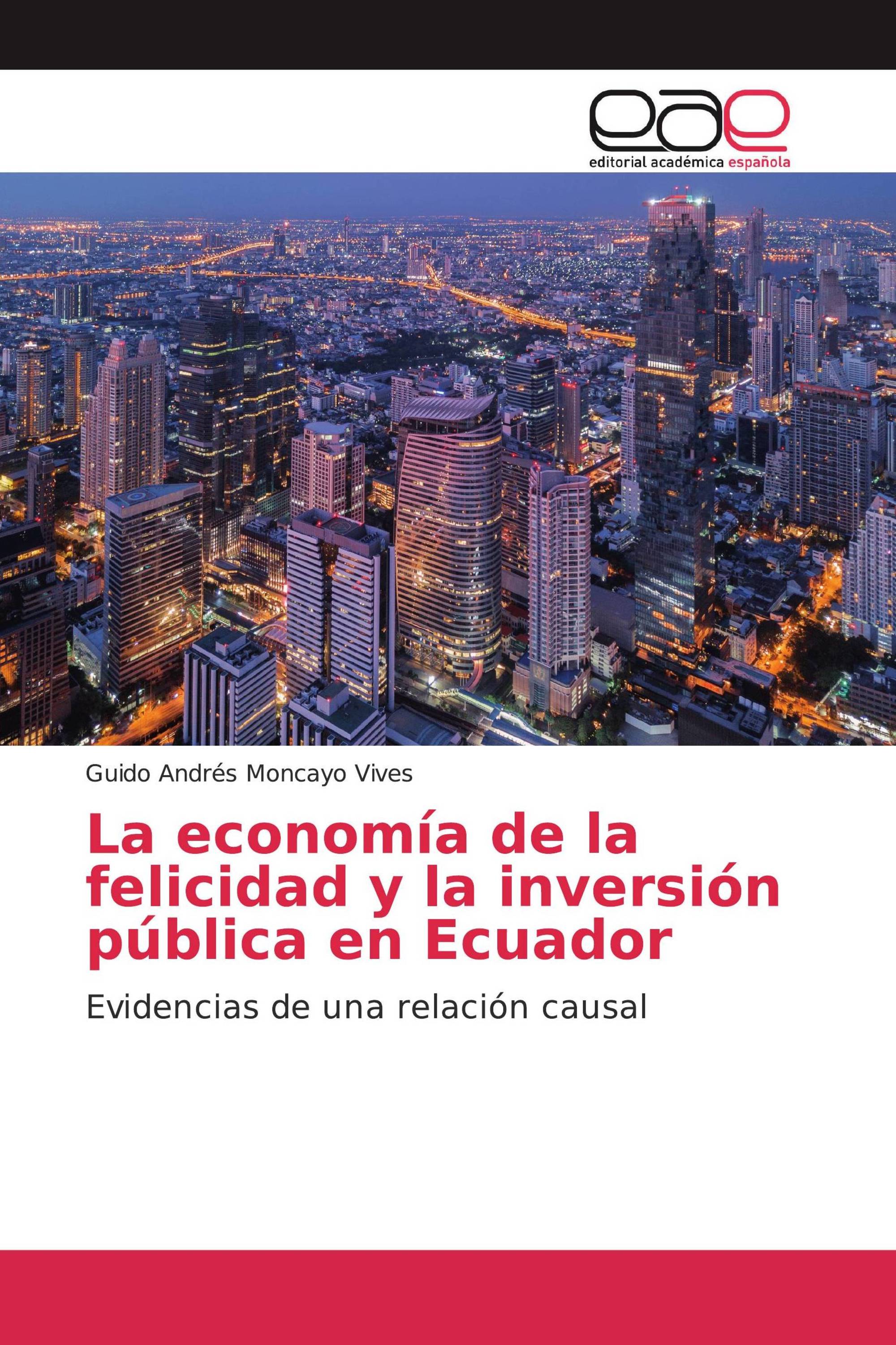 La economía de la felicidad y la inversión pública en Ecuador