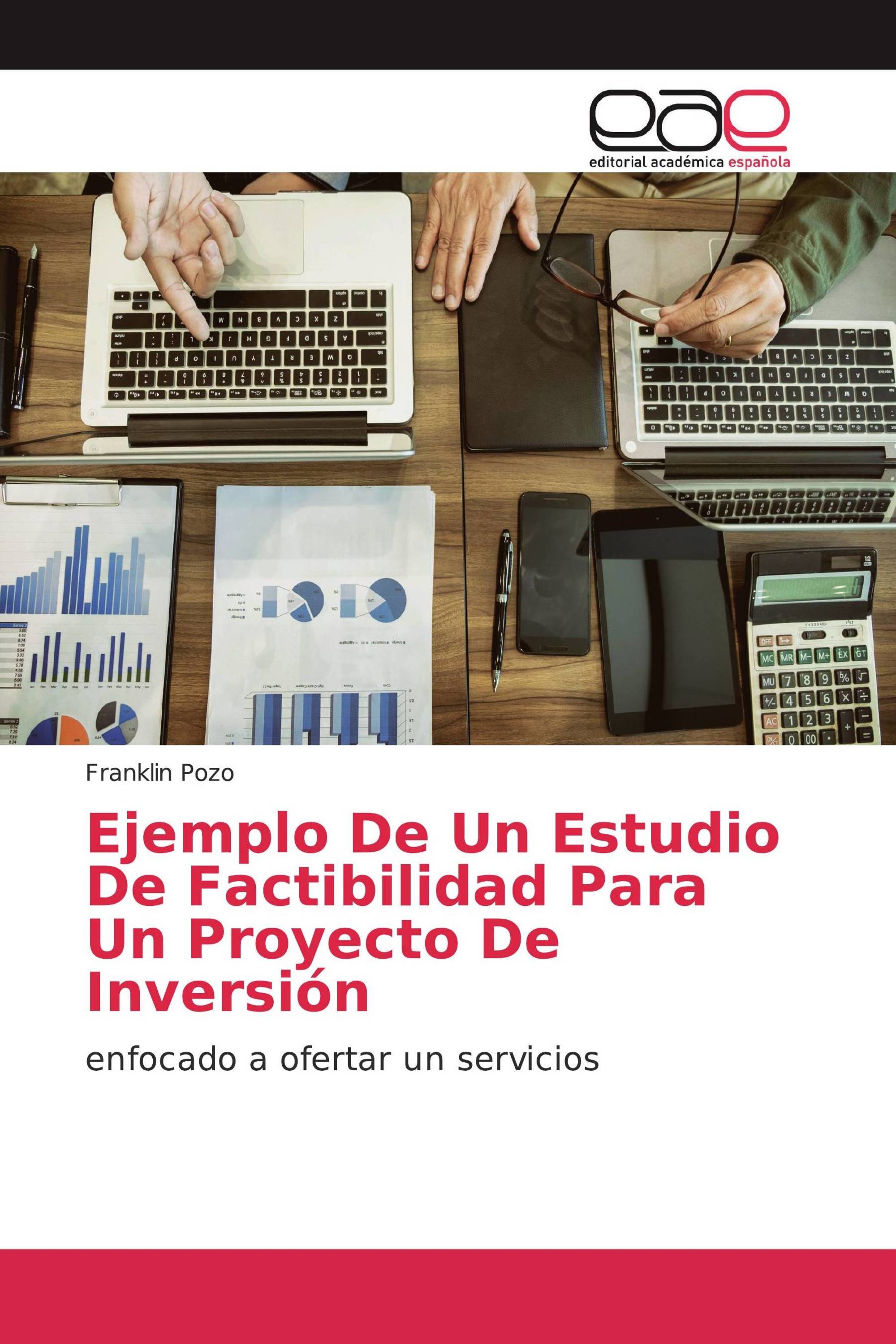 Ejemplo De Un Estudio De Factibilidad Para Un Proyecto De Inversión