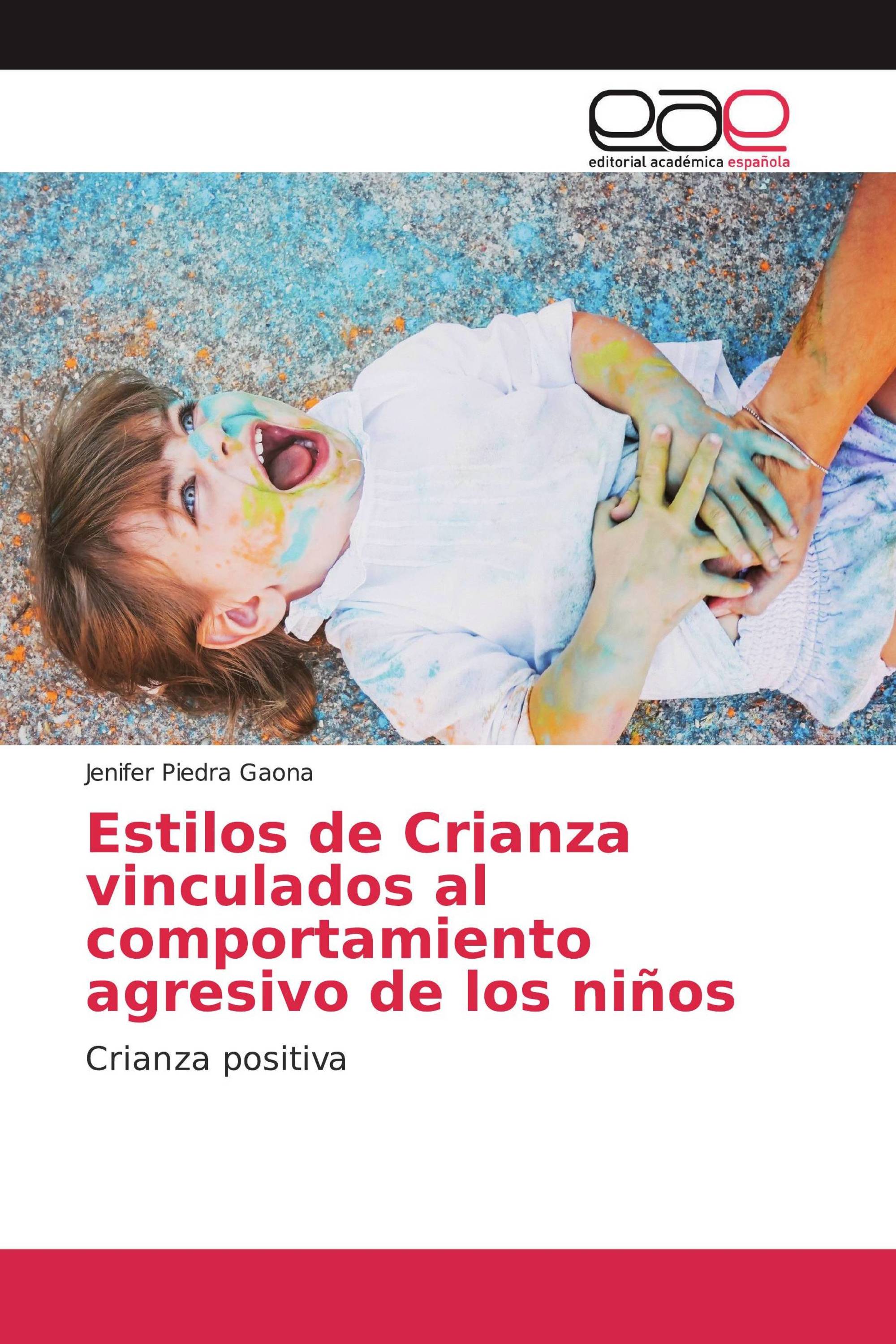 Estilos de Crianza vinculados al comportamiento agresivo de los niños