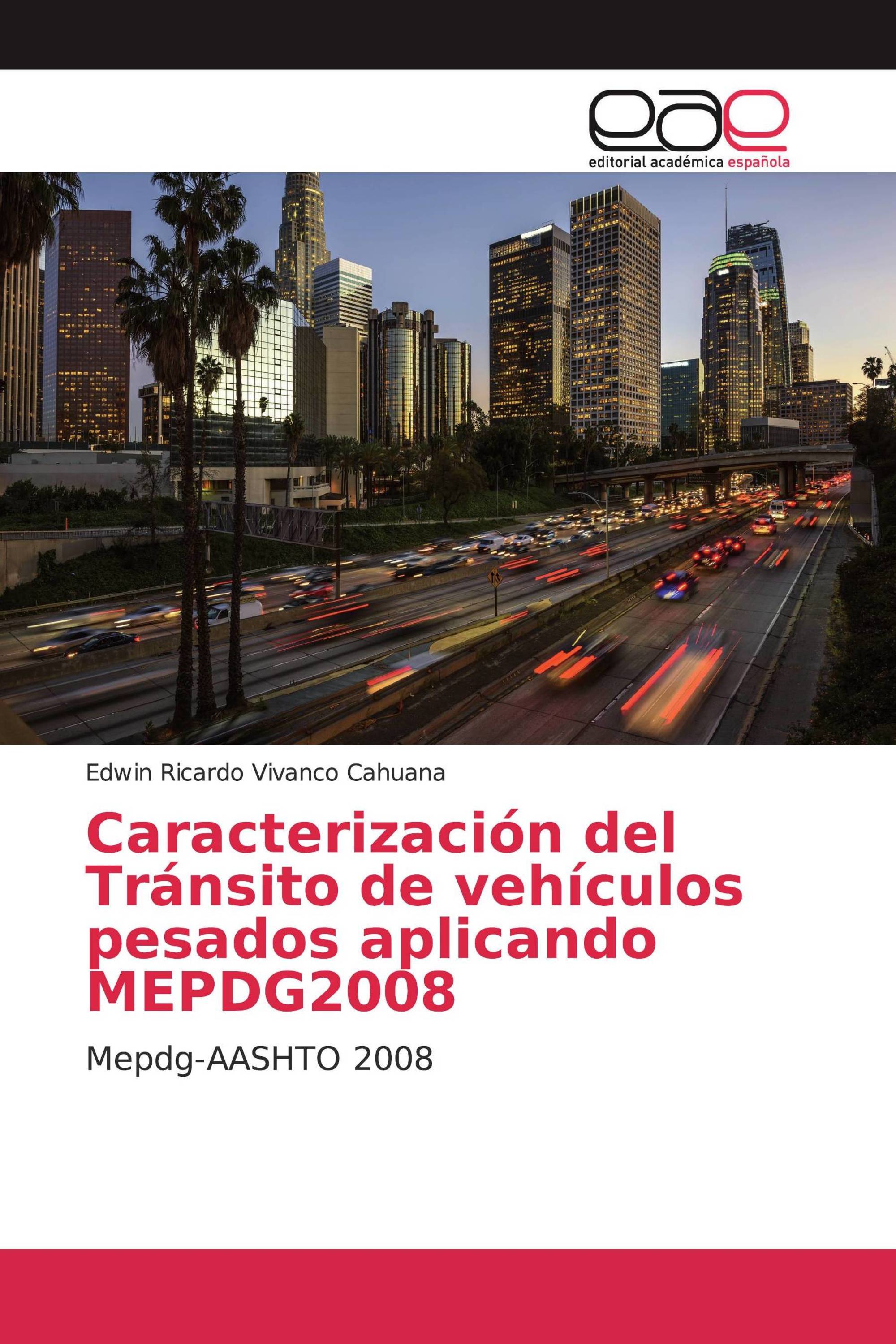 Caracterización del Tránsito de vehículos pesados aplicando MEPDG2008