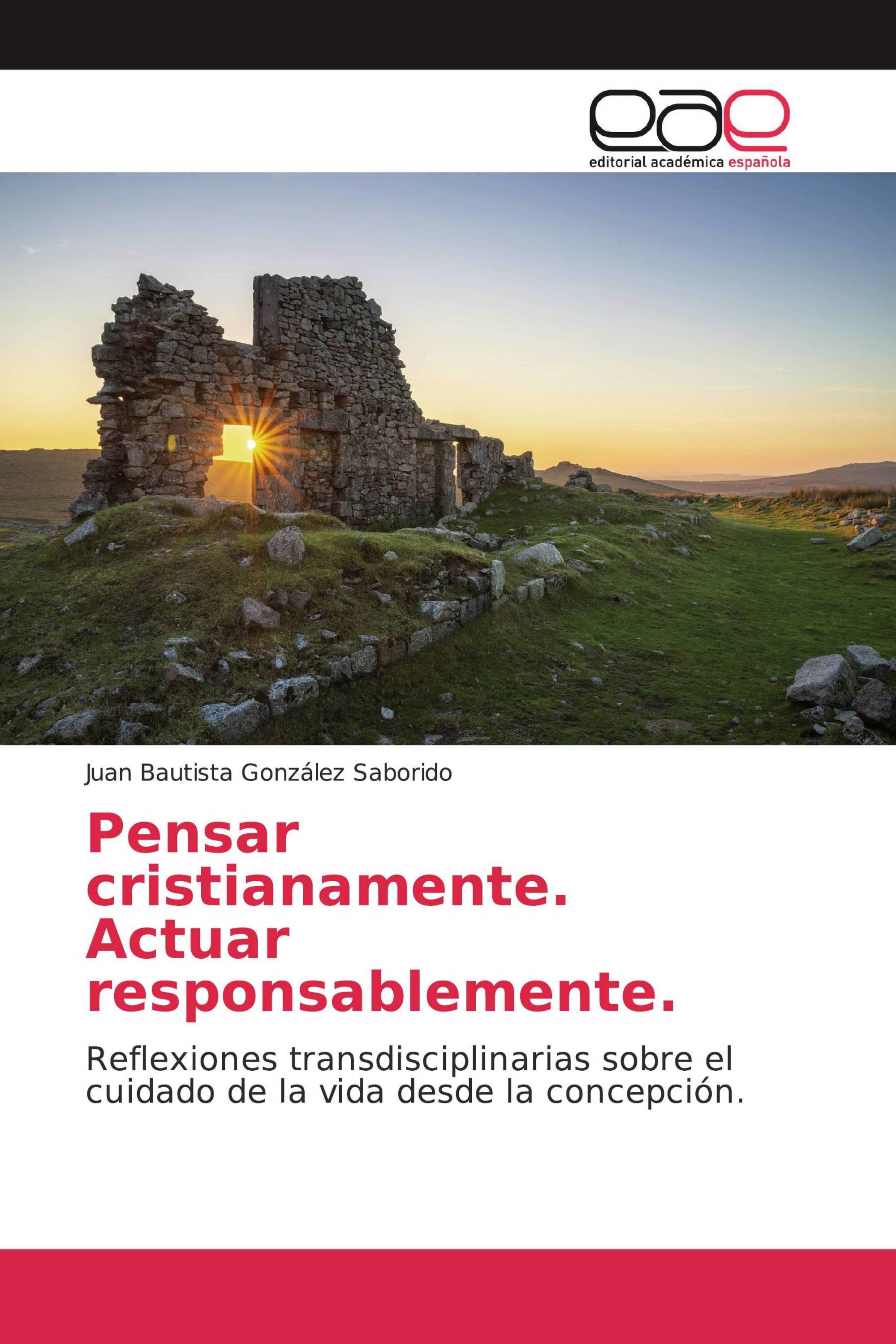 Pensar cristianamente. Actuar responsablemente.