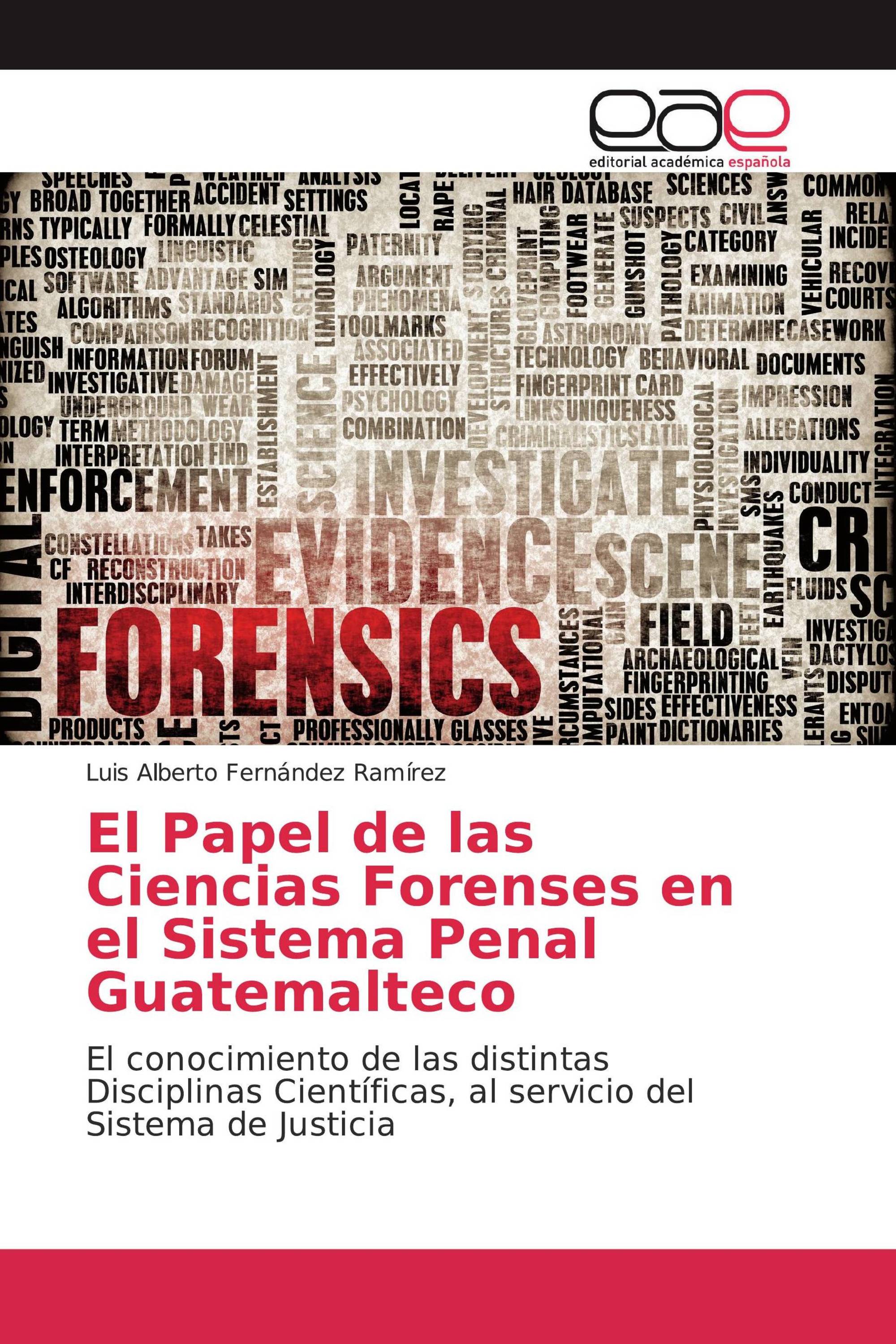 El Papel de las Ciencias Forenses en el Sistema Penal Guatemalteco