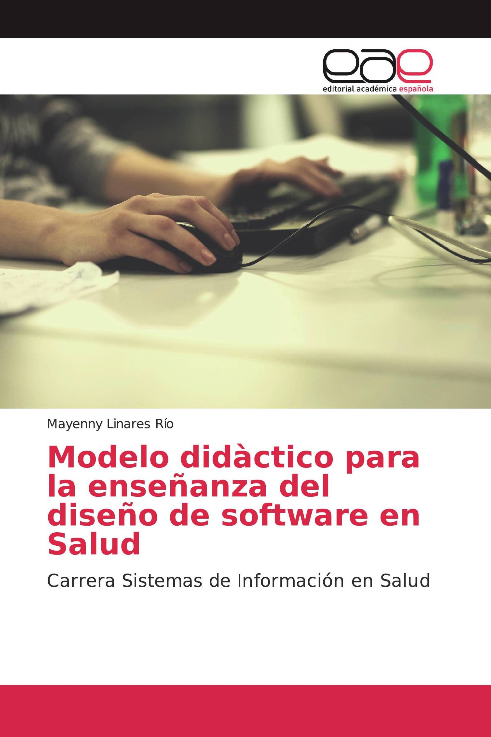 Modelo didàctico para la enseñanza del diseño de software en Salud