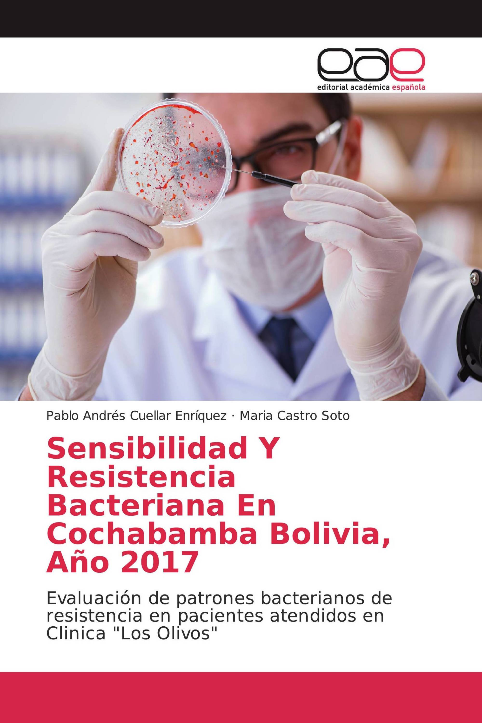 Sensibilidad Y Resistencia Bacteriana En Cochabamba Bolivia, Año 2017