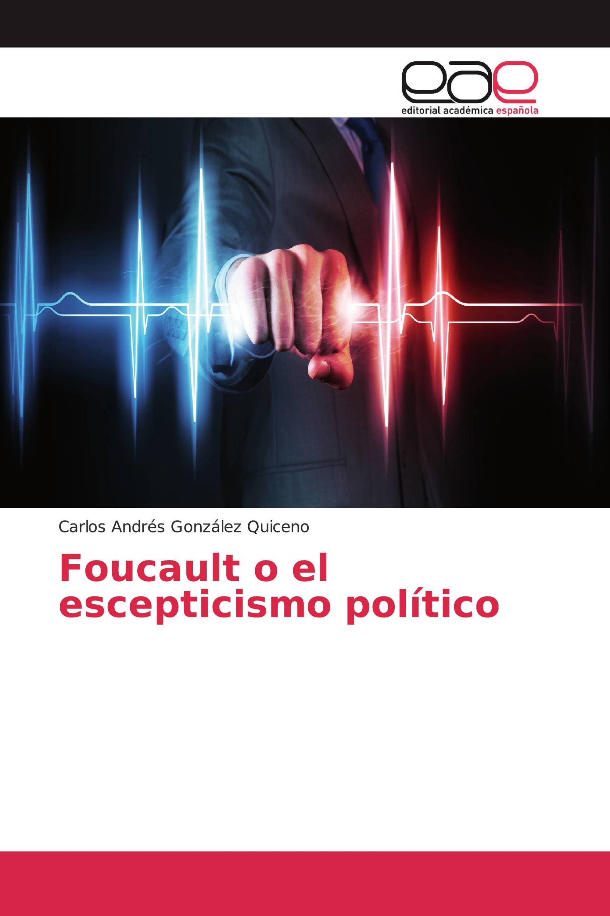 Foucault o el escepticismo político