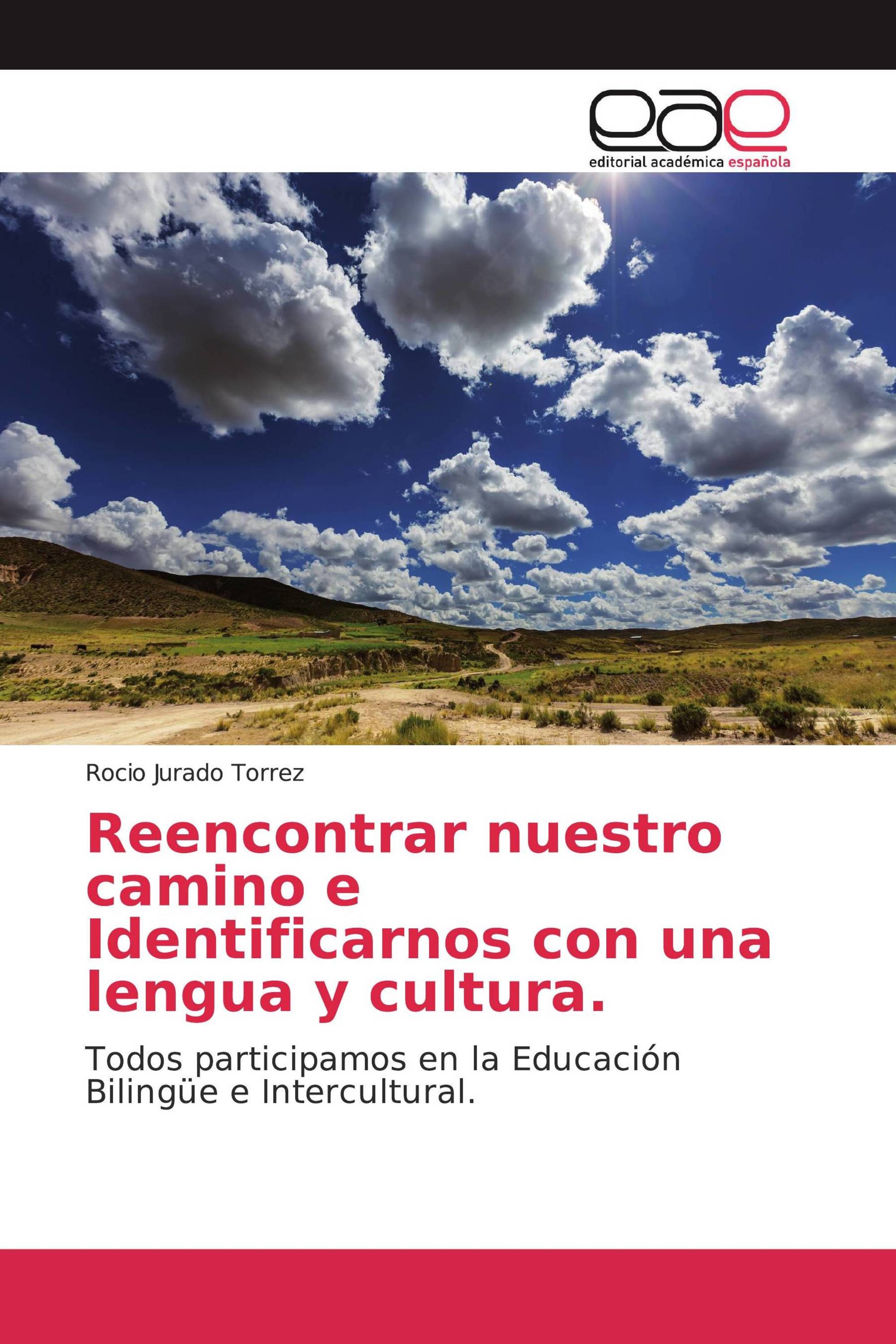 Reencontrar nuestro camino e Identificarnos con una lengua y cultura.