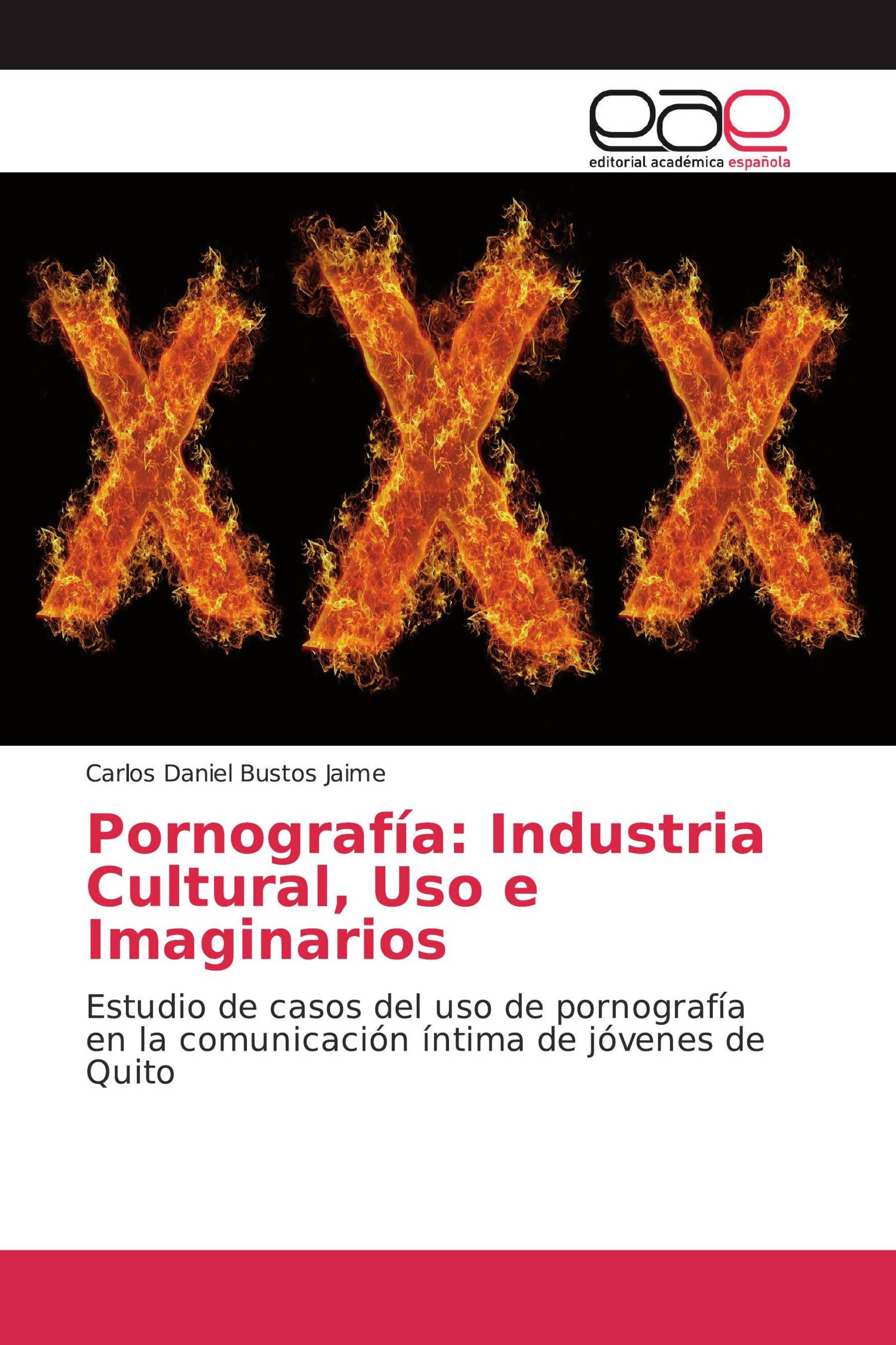 Pornografía: Industria Cultural, Uso e Imaginarios