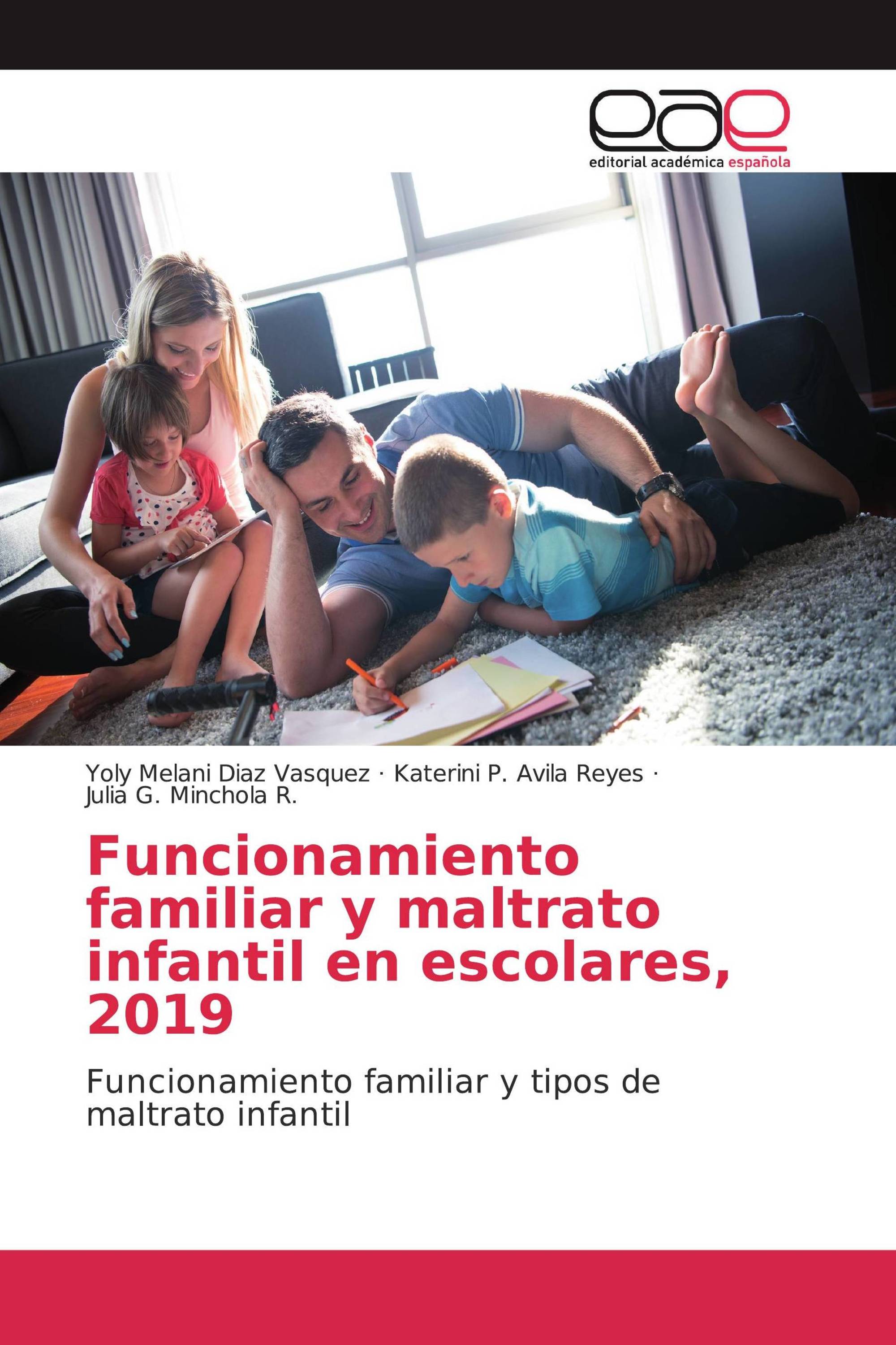 Funcionamiento familiar y maltrato infantil en escolares, 2019