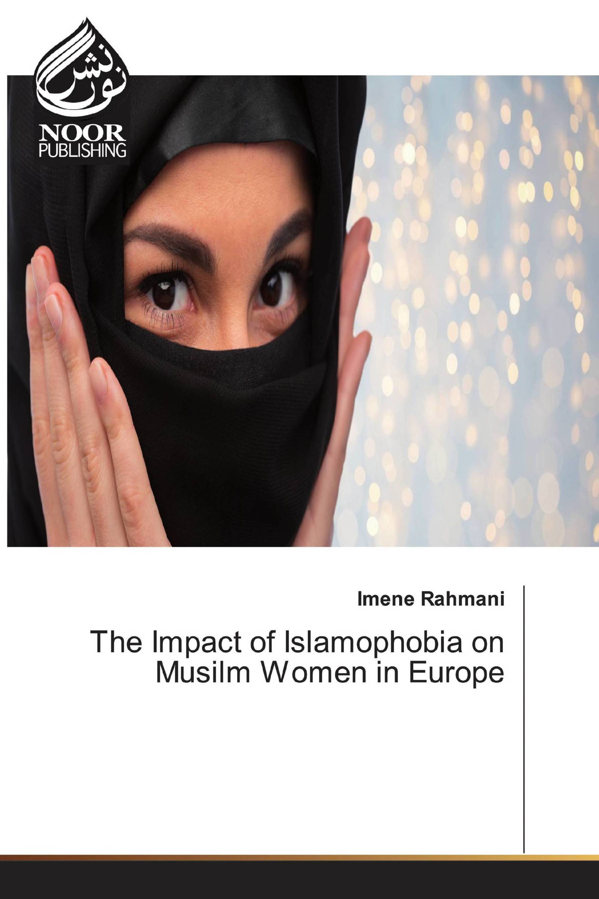 The Impact Of Islamophobia On Musilm Women In Europe 978 620 0 06598