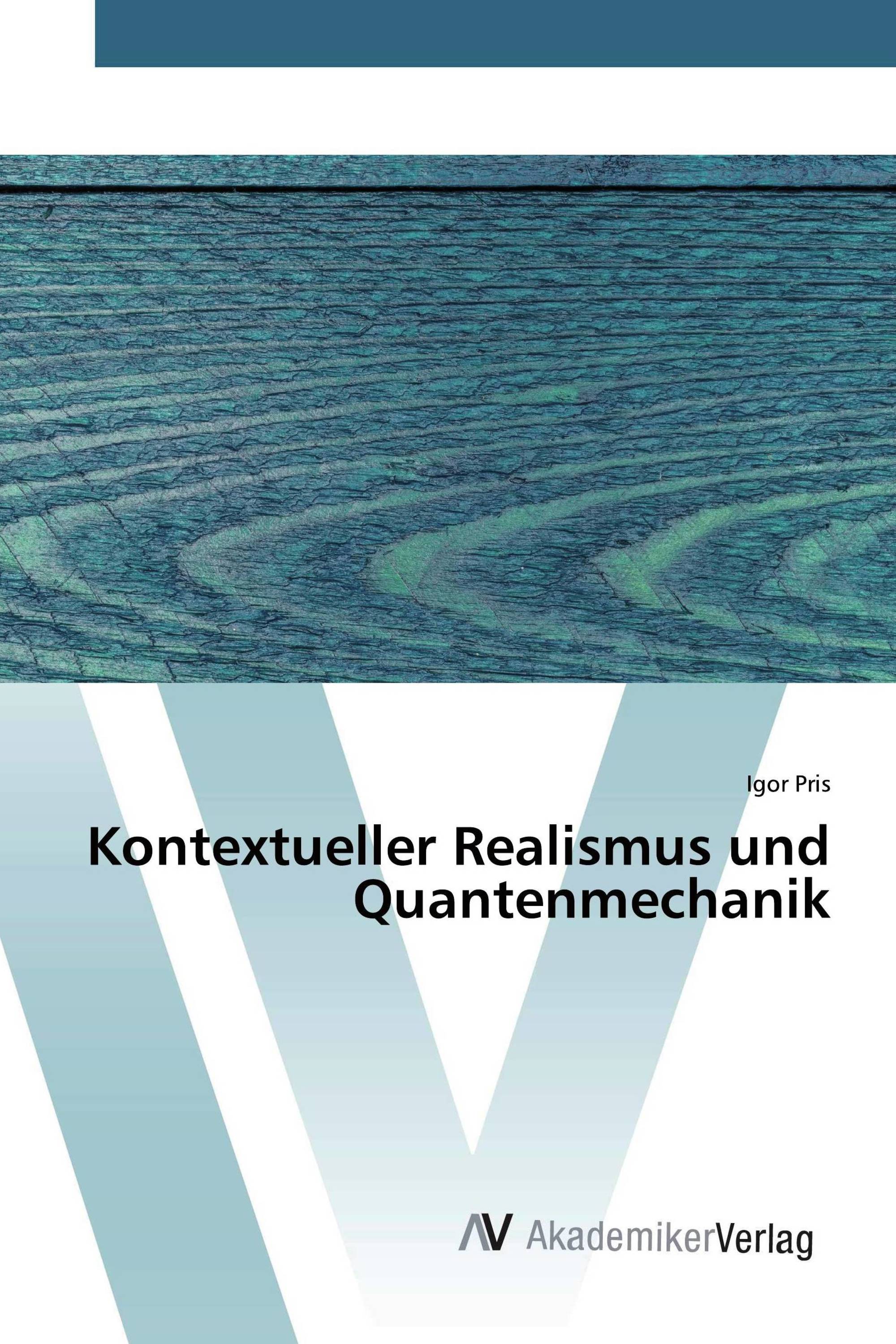 Kontextueller Realismus und Quantenmechanik