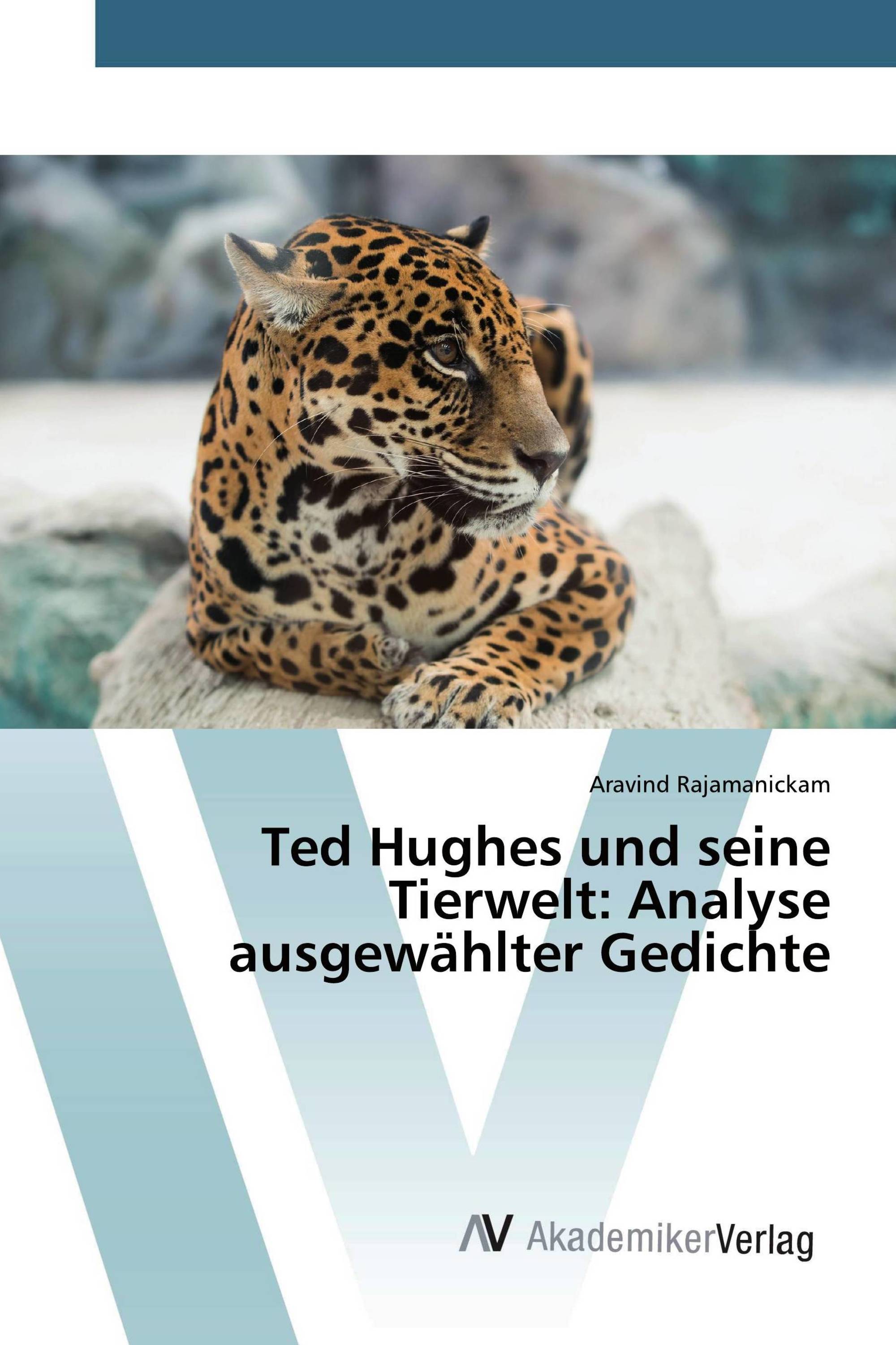 Ted Hughes und seine Tierwelt: Analyse ausgewählter Gedichte