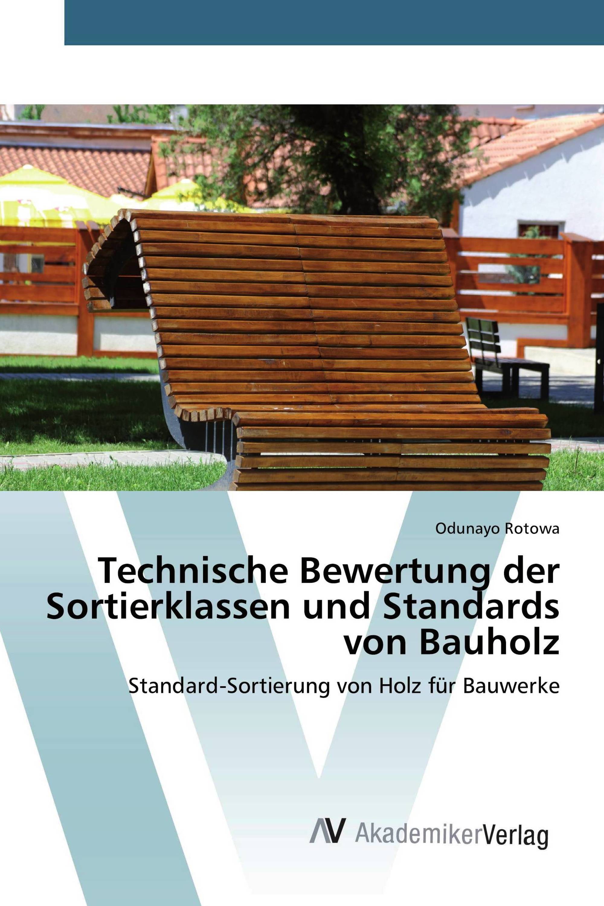 Technische Bewertung der Sortierklassen und Standards von Bauholz