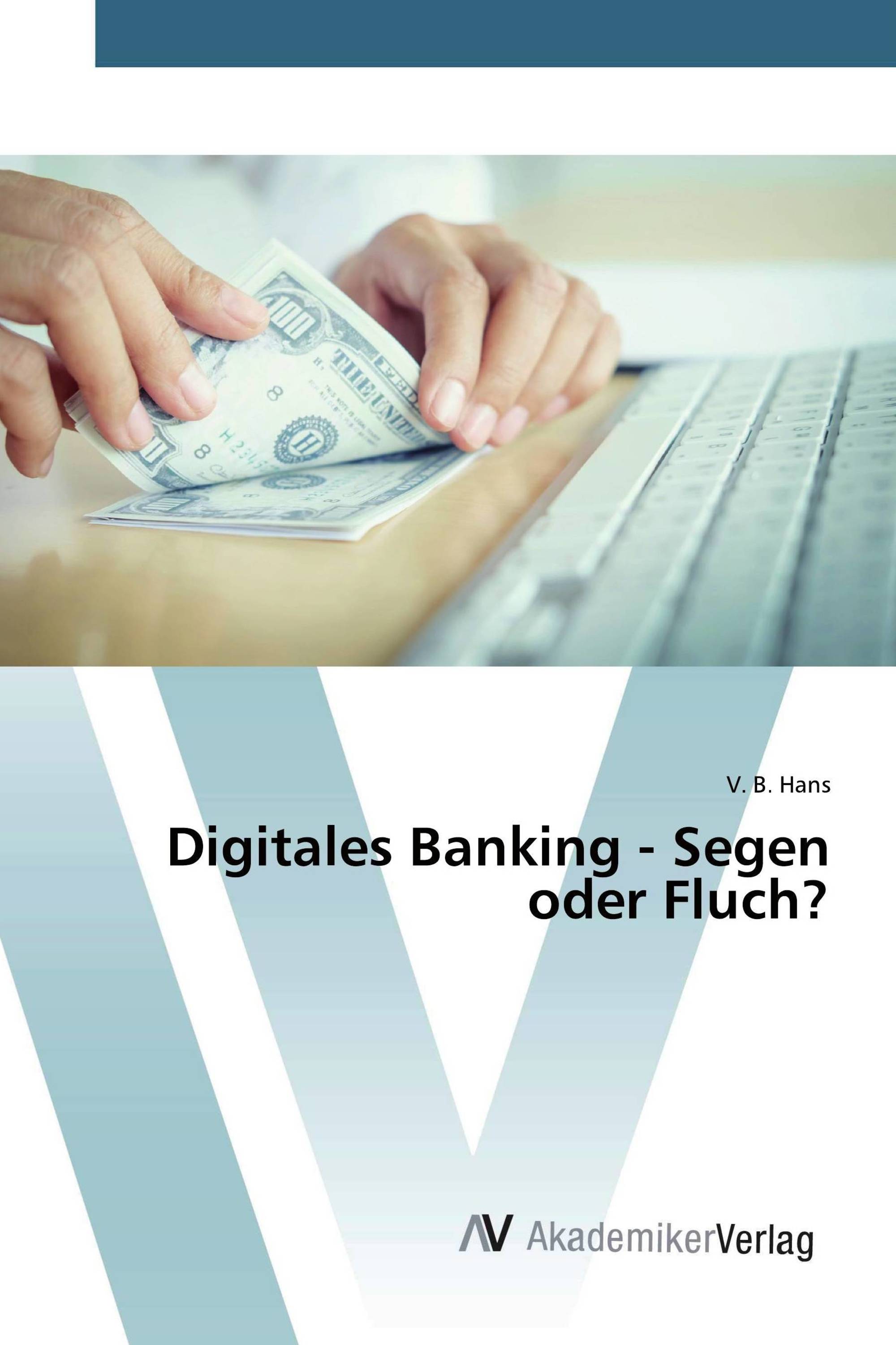 Digitales Banking - Segen oder Fluch?