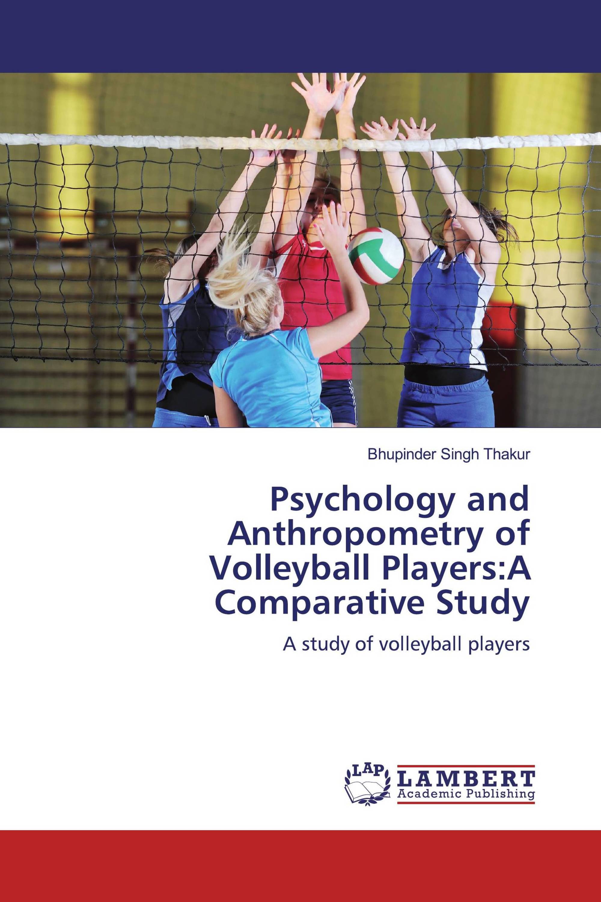 Psychology and Anthropometry of Volleyball Players:A Comparative Study