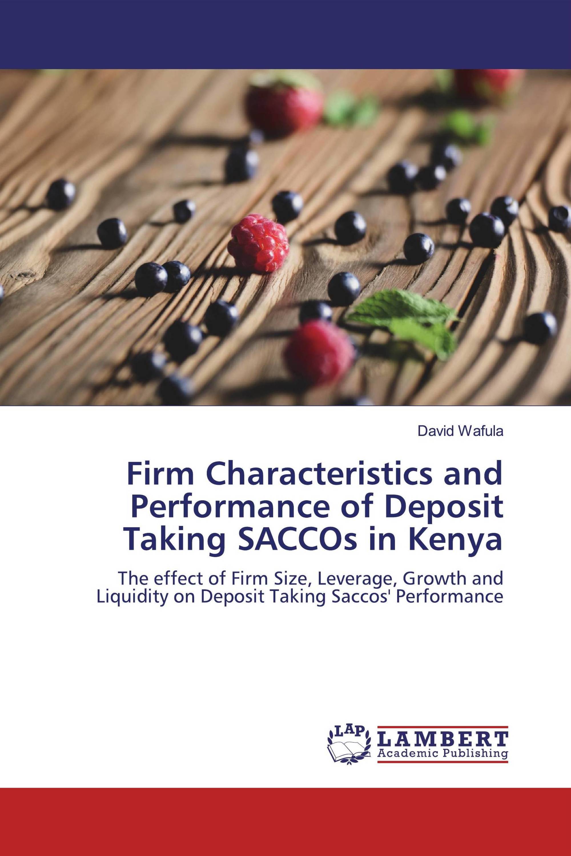 Firm Characteristics and Performance of Deposit Taking SACCOs in Kenya