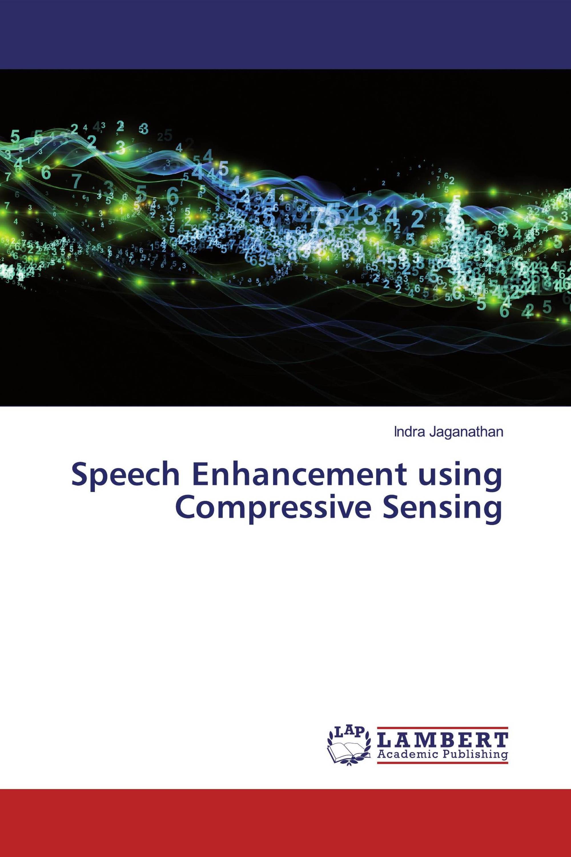 Speech Enhancement using Compressive Sensing / 9786200223272