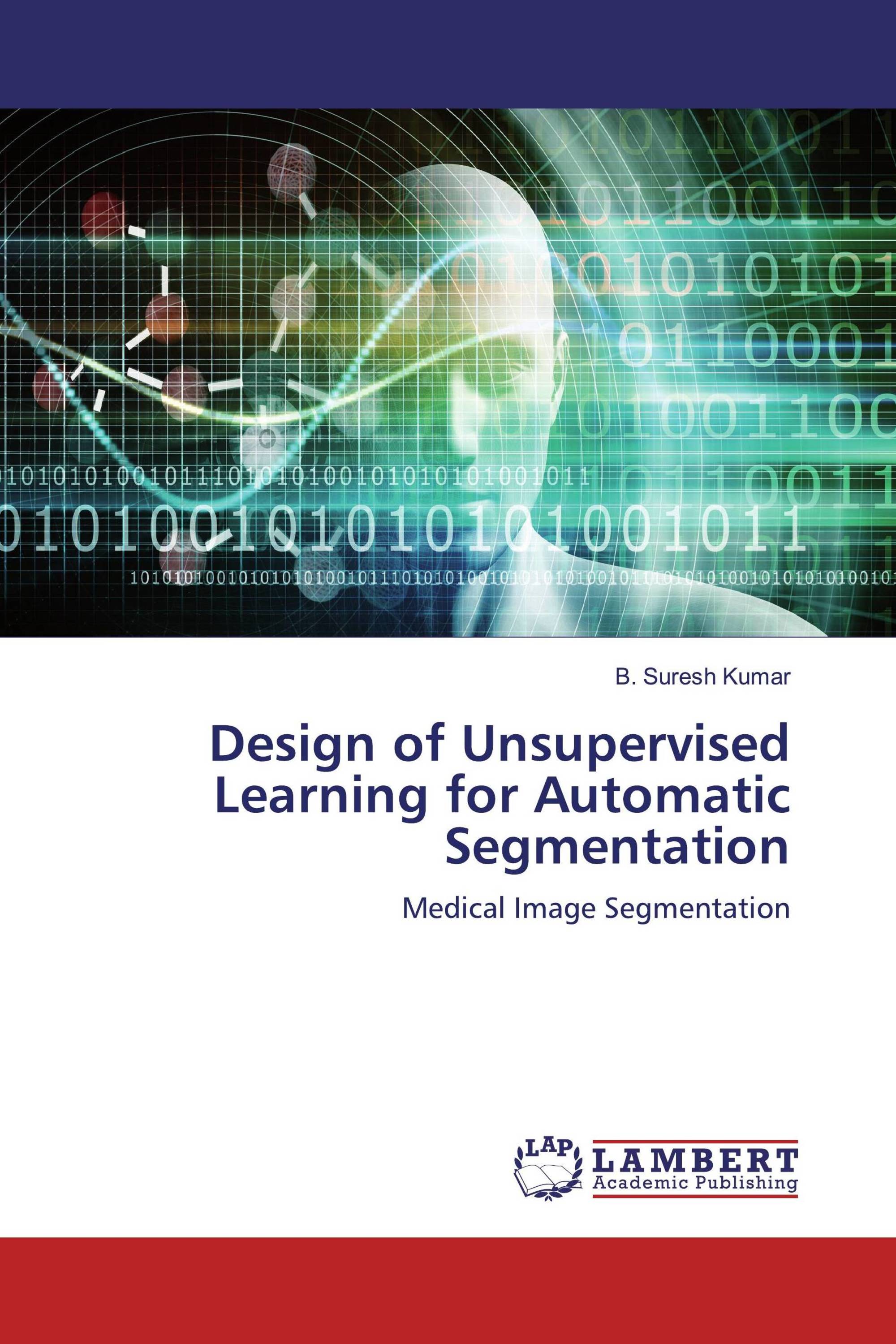 Design of Unsupervised Learning for Automatic Segmentation