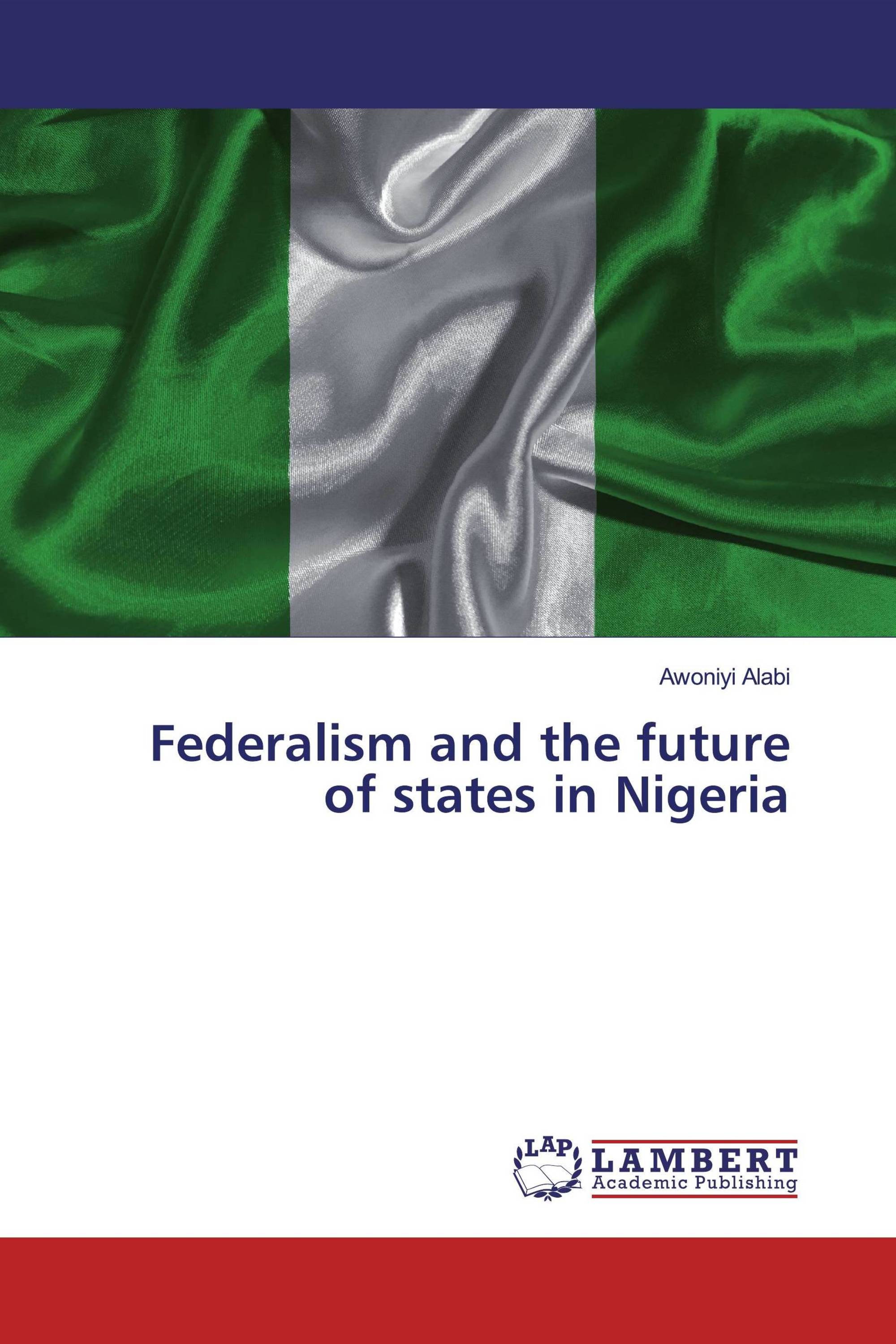 Federalism and the future of states in Nigeria