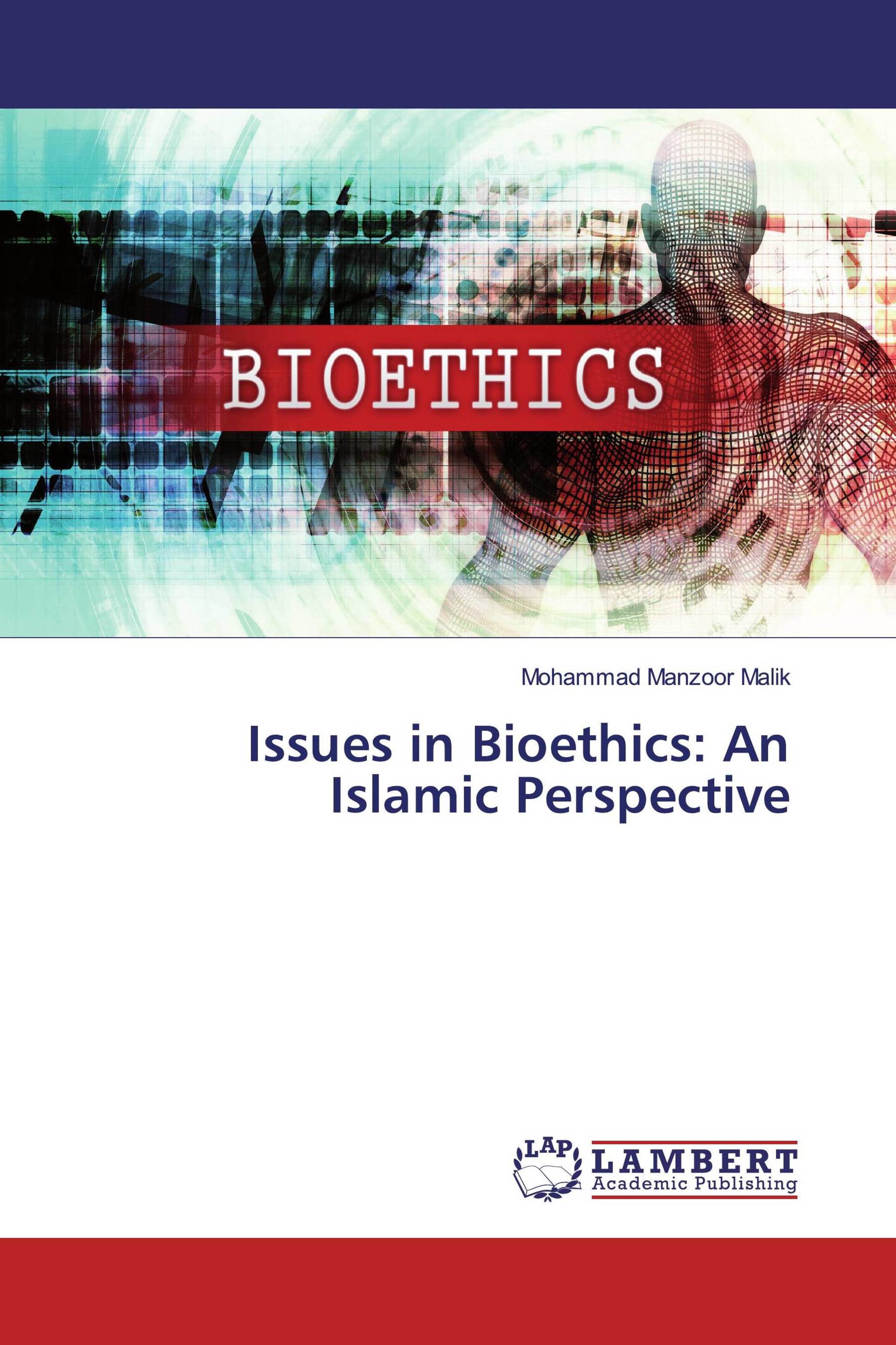 Issues in Bioethics: An Islamic Perspective