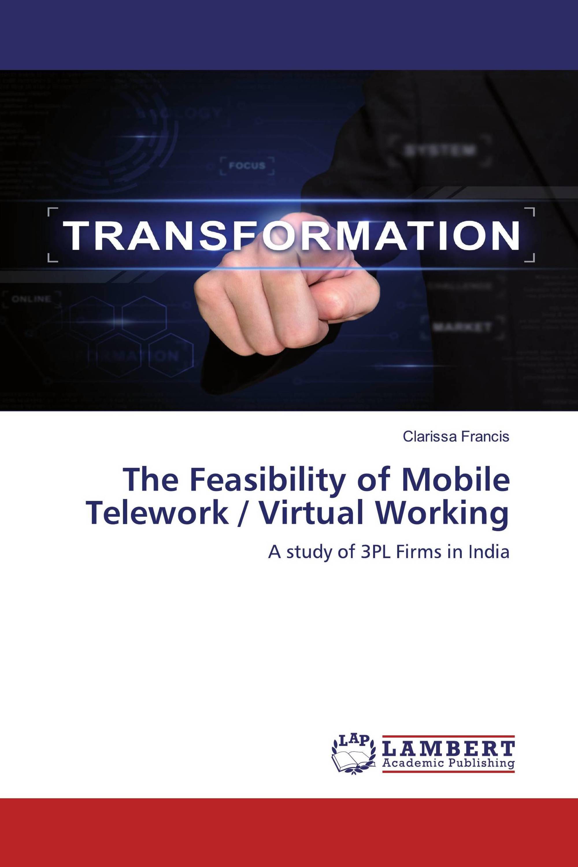 The Feasibility of Mobile Telework / Virtual Working