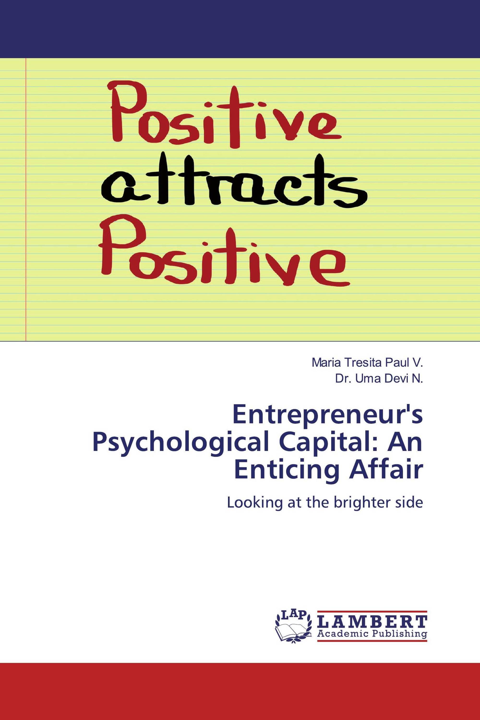 Entrepreneur's Psychological Capital: An Enticing Affair