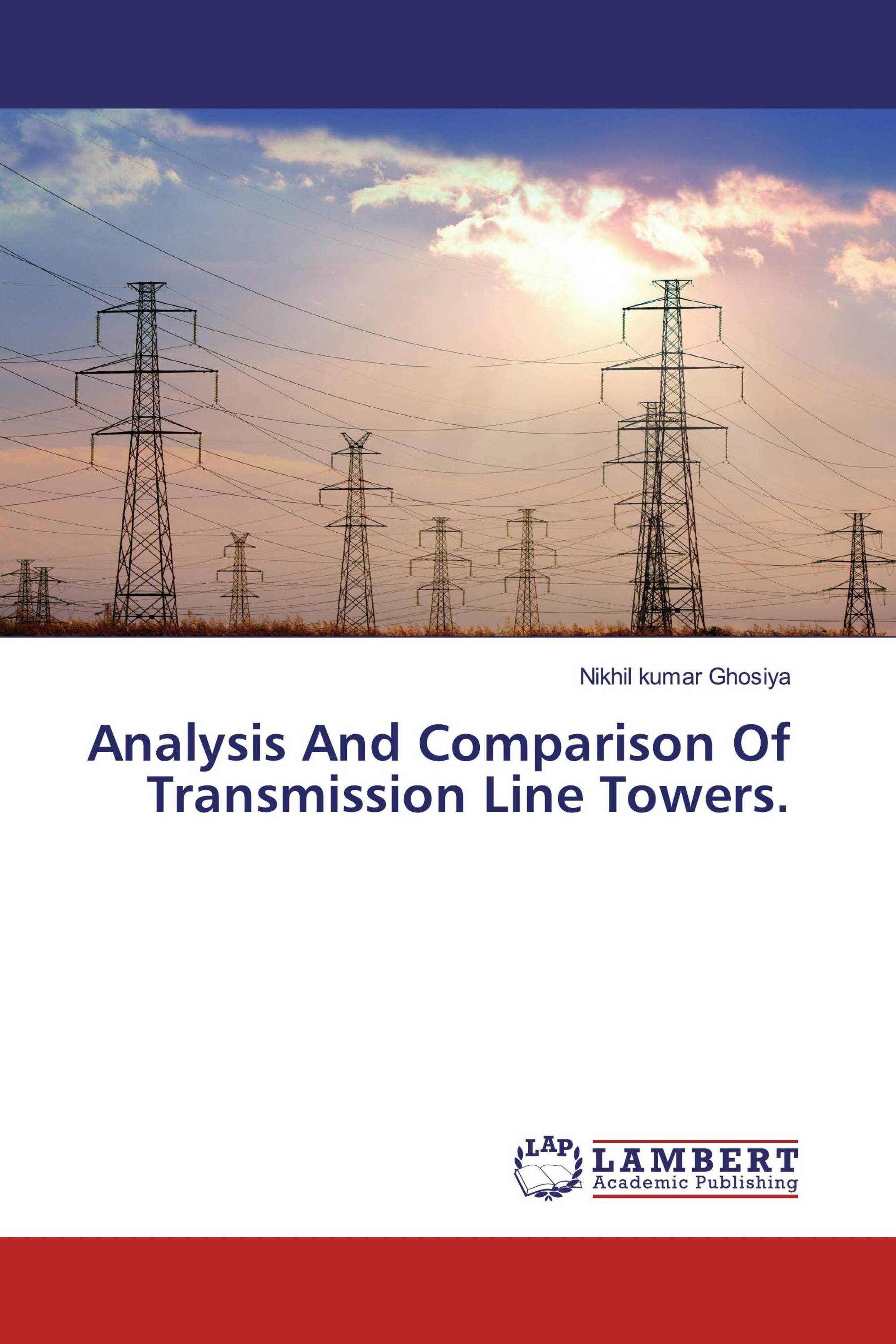 Analysis And Comparison Of Transmission Line Towers.